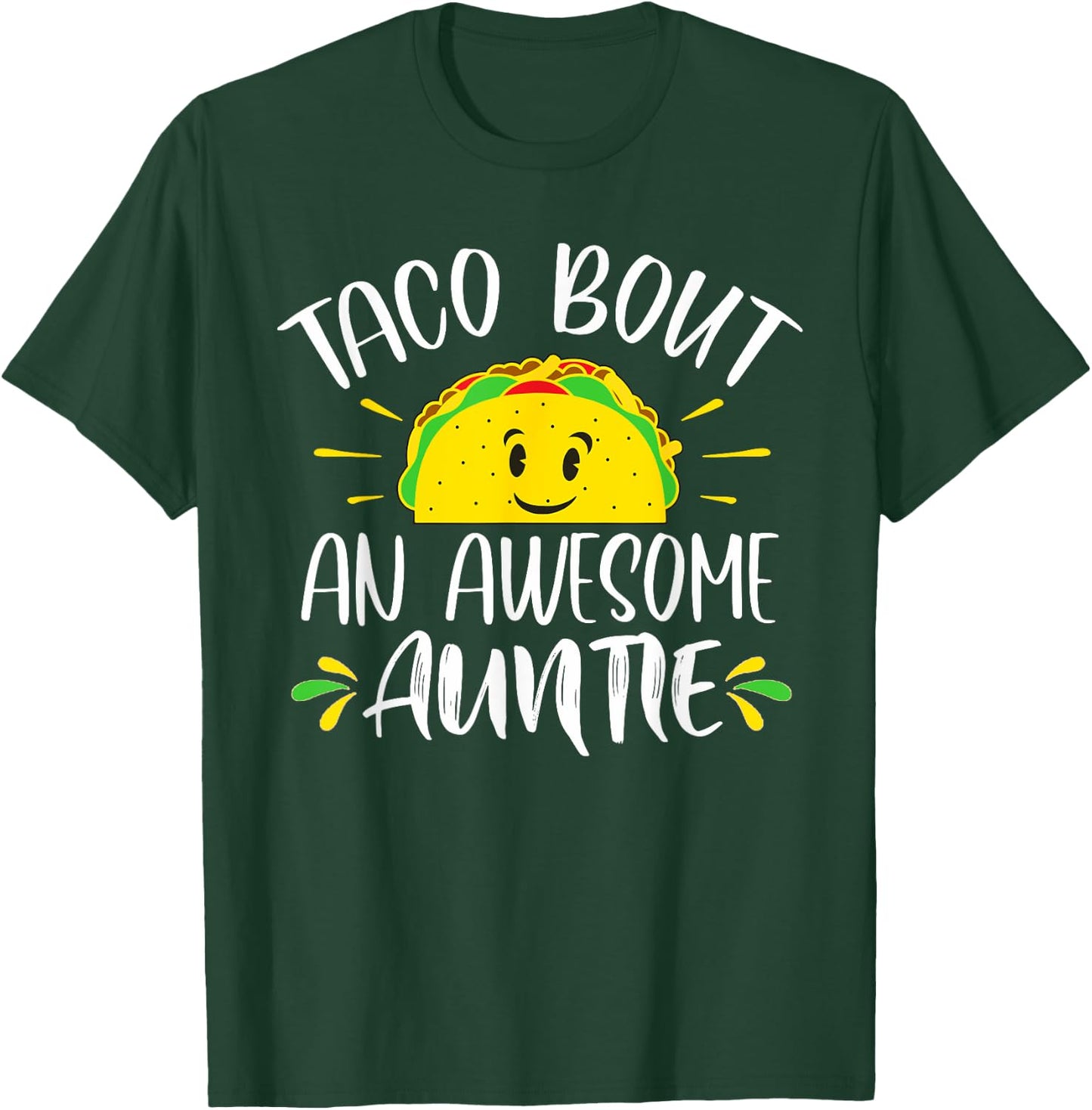 Taco Bout An Awesome Auntie Funny Taco Aunt T-Shirt - T-Shirt | Forest