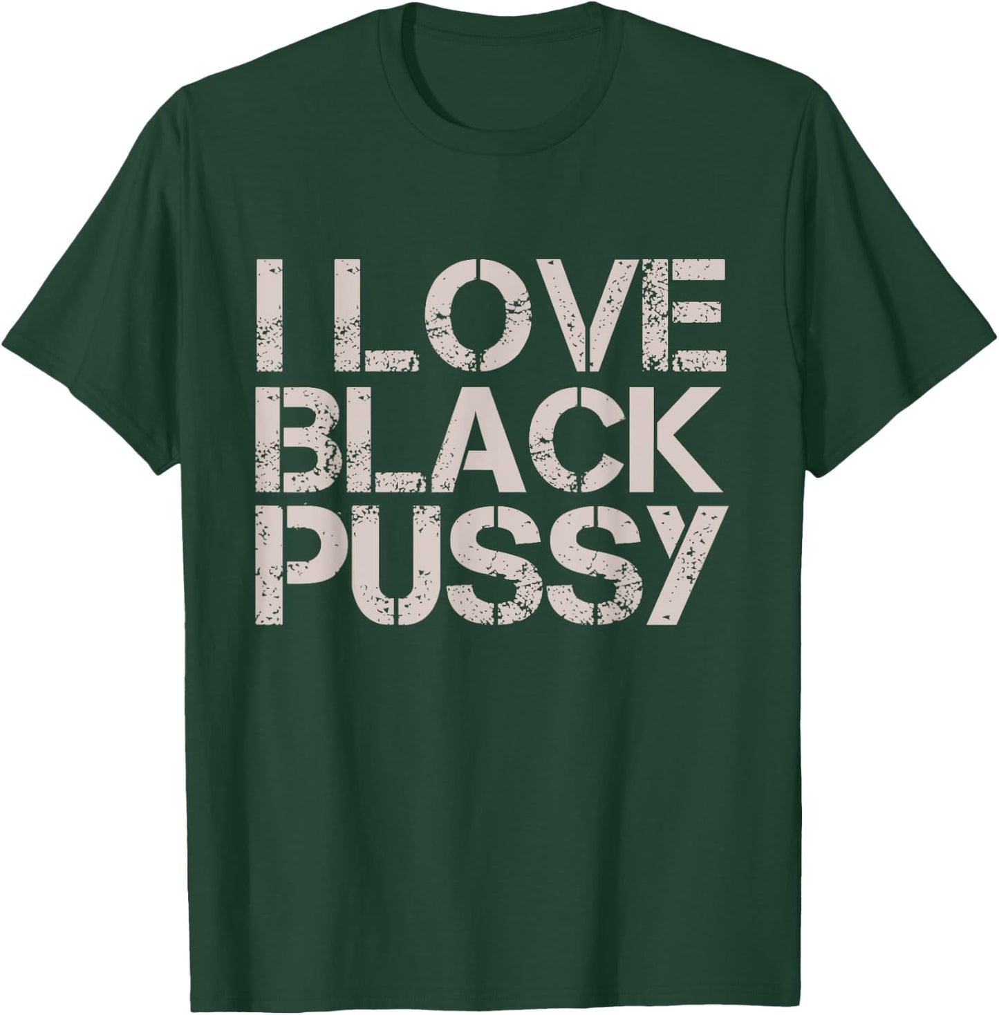 Vintage I Love Black Pussy Funny Adult Humor Sarcastic Women T-Shirt - T-Shirt | Forest