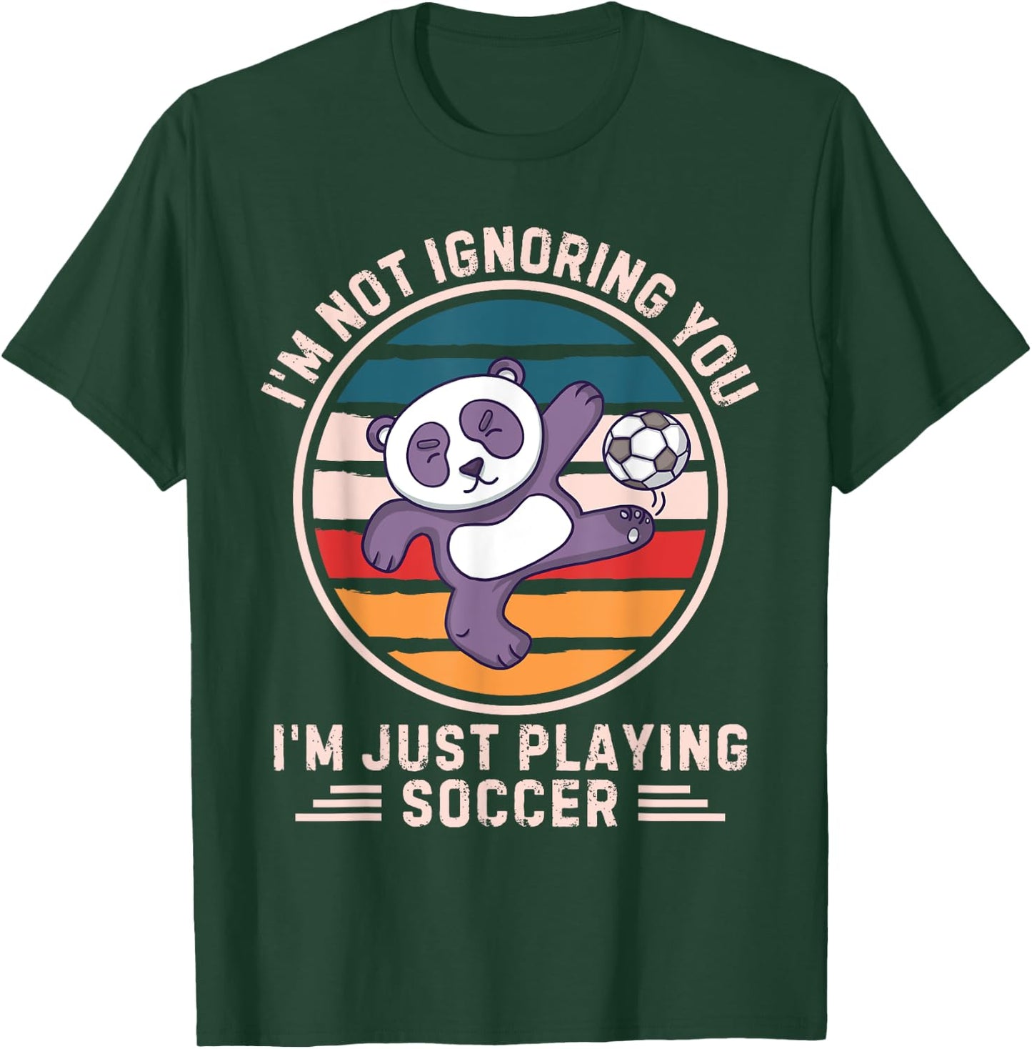 Retro Panda I'm Not Ignoring You I'm Just Playing Soccer T-Shirt - T-Shirt | Forest
