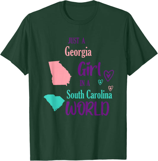 Proud Girl Just a Georgia girl in a South Carolina World T-Shirt - T-Shirt | Forest