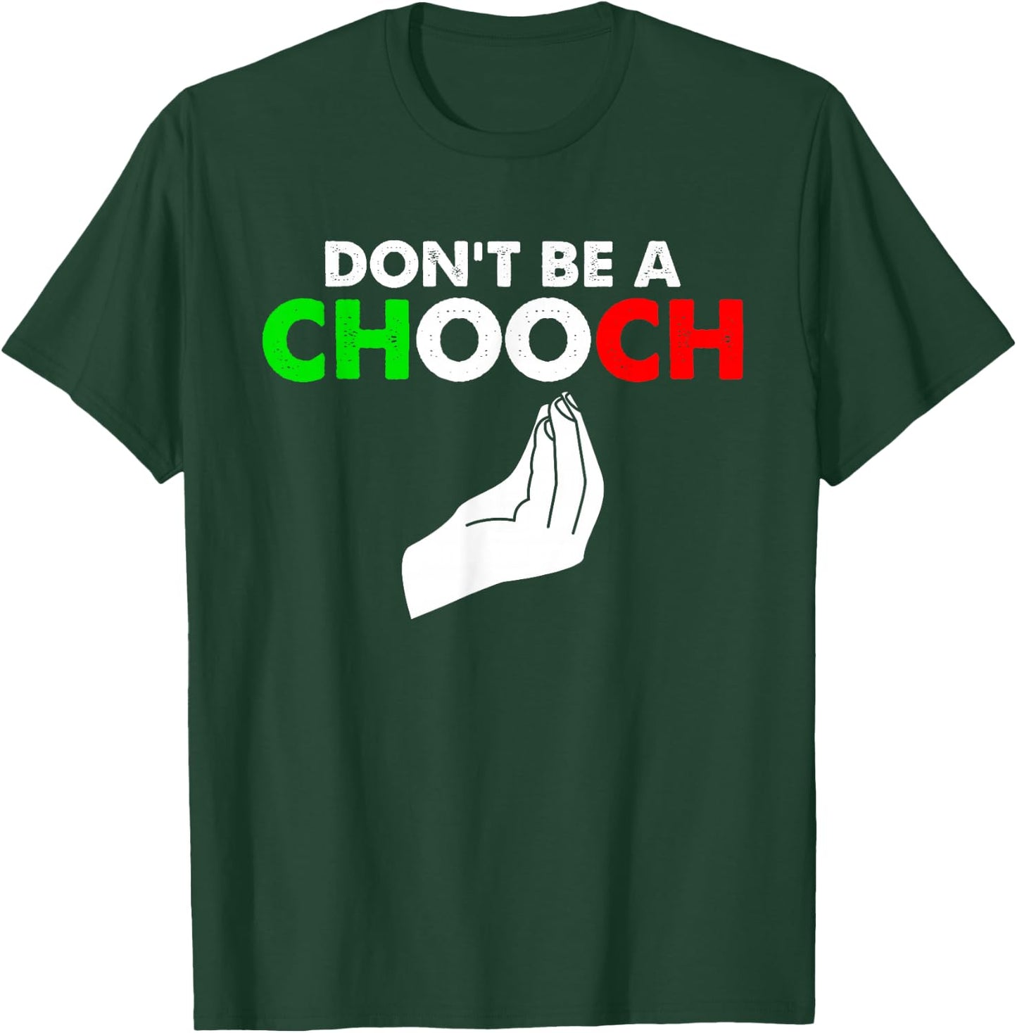 Vintage Don't Be A Chooch Funny Italian Flag Saying T-Shirt - T-Shirt | Forest