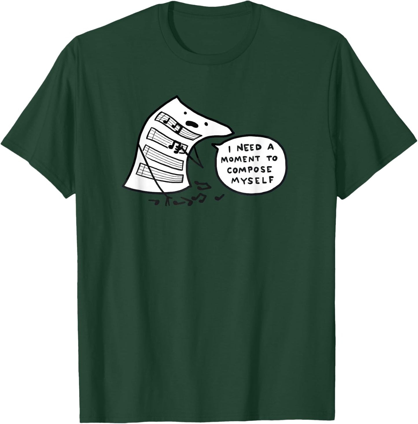 I Need A Moment To Compose Myself T-Shirt - T-Shirt | Forest