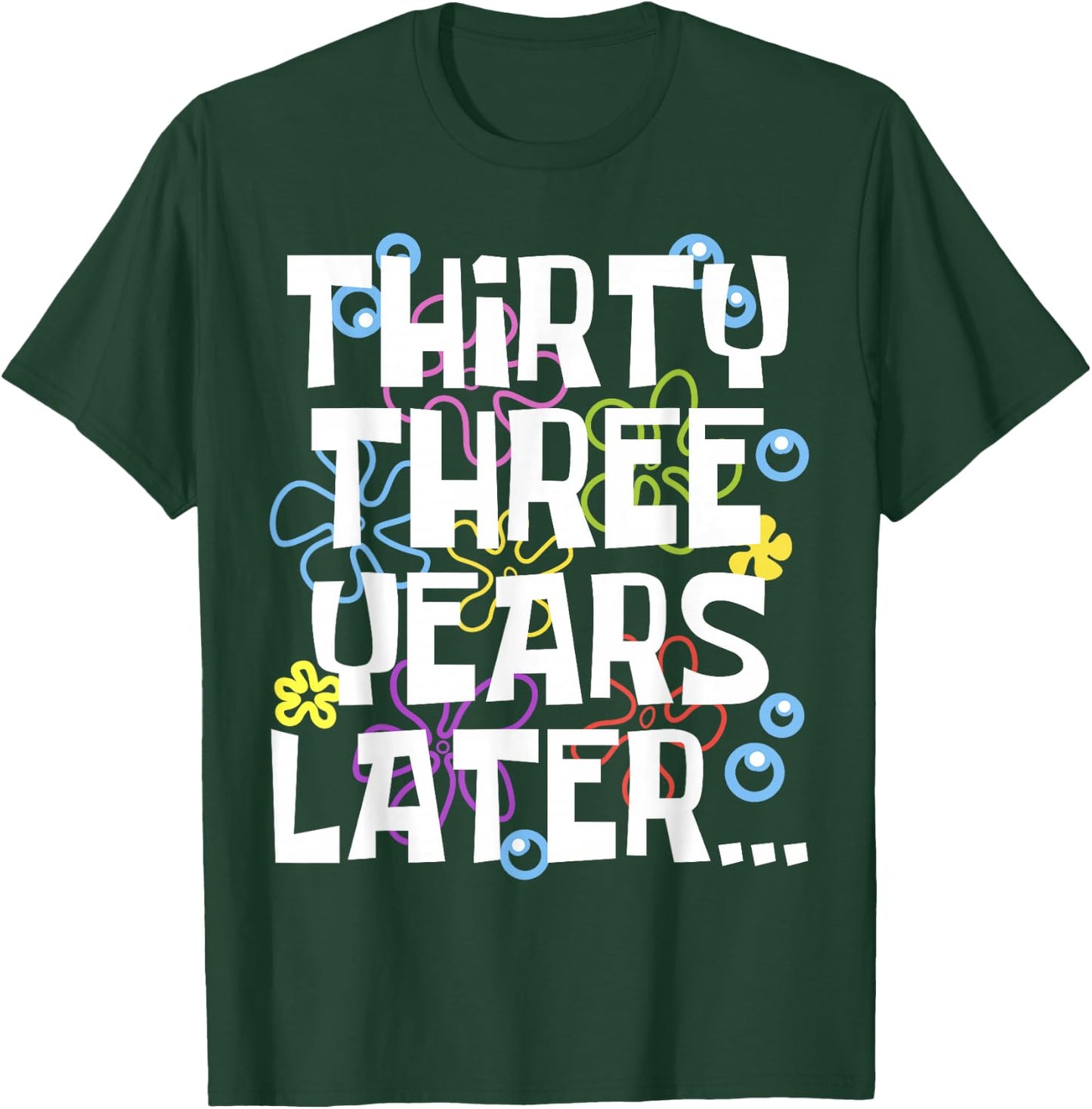 THIRTY THREE YEARS LATER 33 year Old Birthday Gifts Bday T-Shirt - T-Shirt | Forest