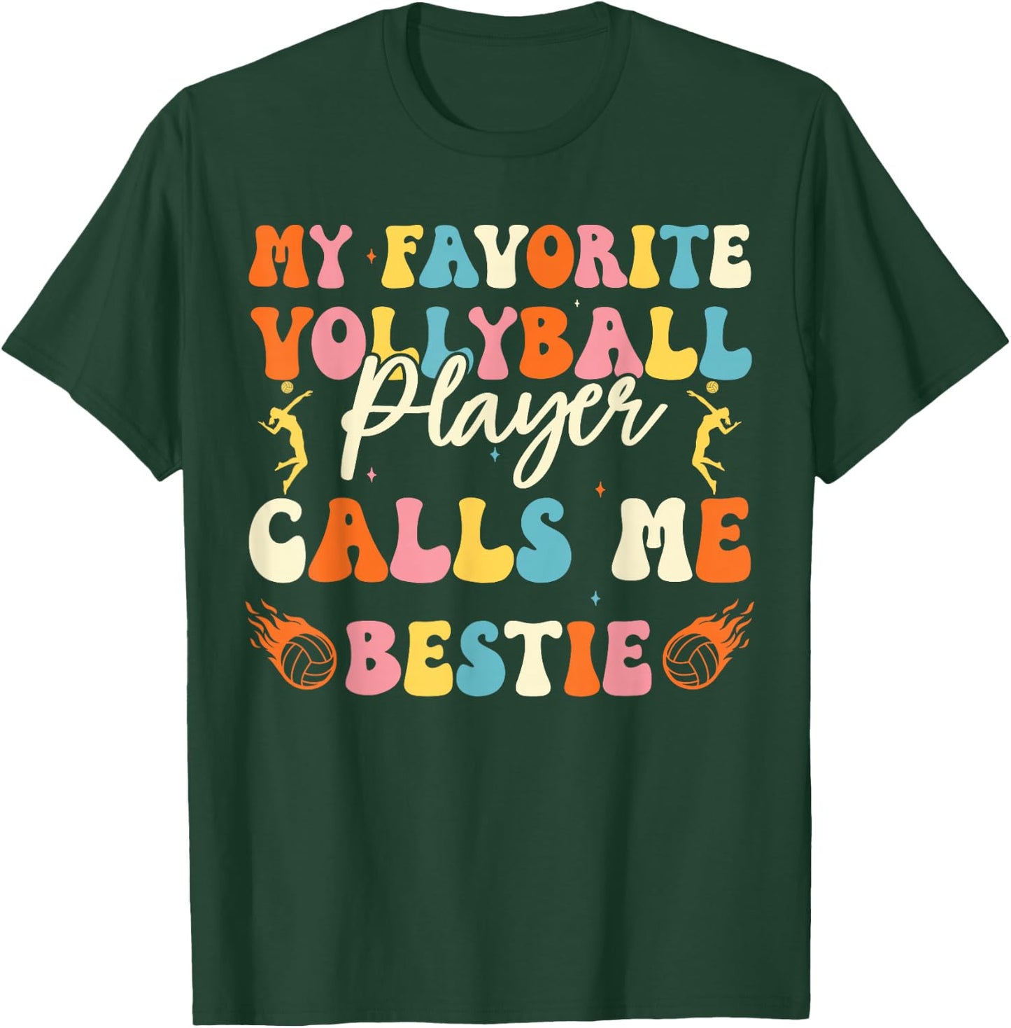 My Favorite Volleyball Player Calls Me Bestie funny friend T-Shirt - T-Shirt | Forest