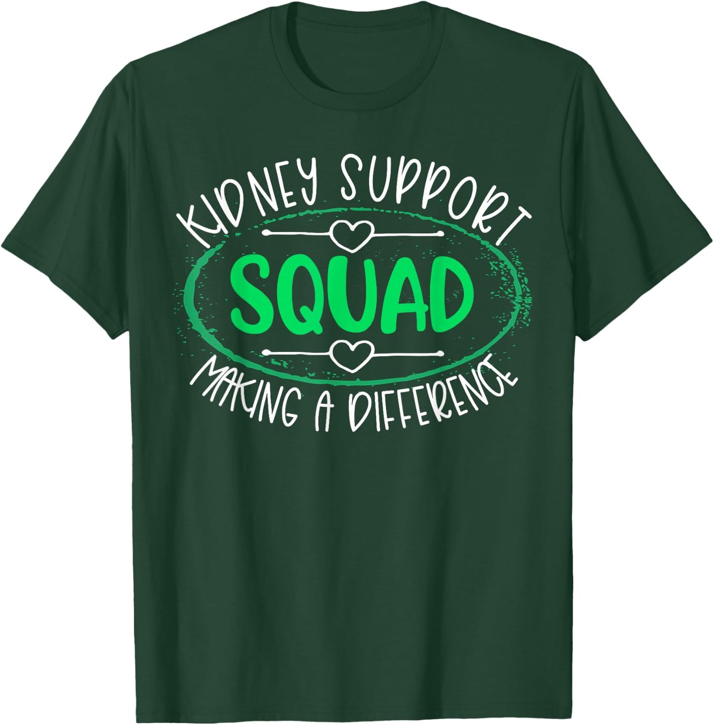 Kidney Support Squad Making A Difference Kidney Disease T-Shirt - T-Shirt | Forest