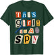 This Girl Is A Spy Funny Detective Costume Secret Agent T-Shirt - T-Shirt | Forest
