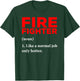 Firefighter Definition Fireman Firefighting Expert T-Shirt - T-Shirt | Forest
