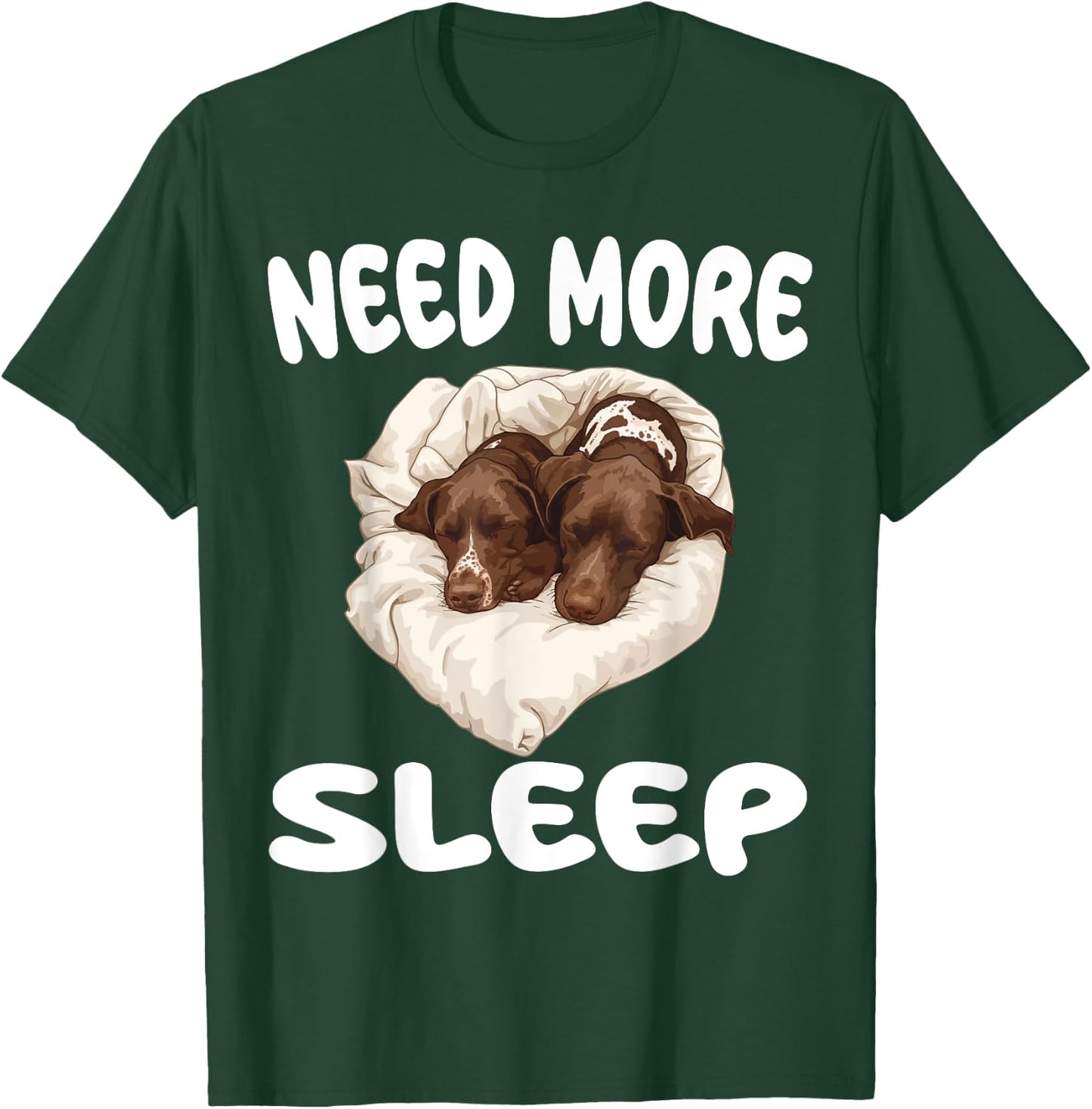 Cute German Shorthaired Pointer Need More Sleep Pajamas T-Shirt - T-Shirt | Forest