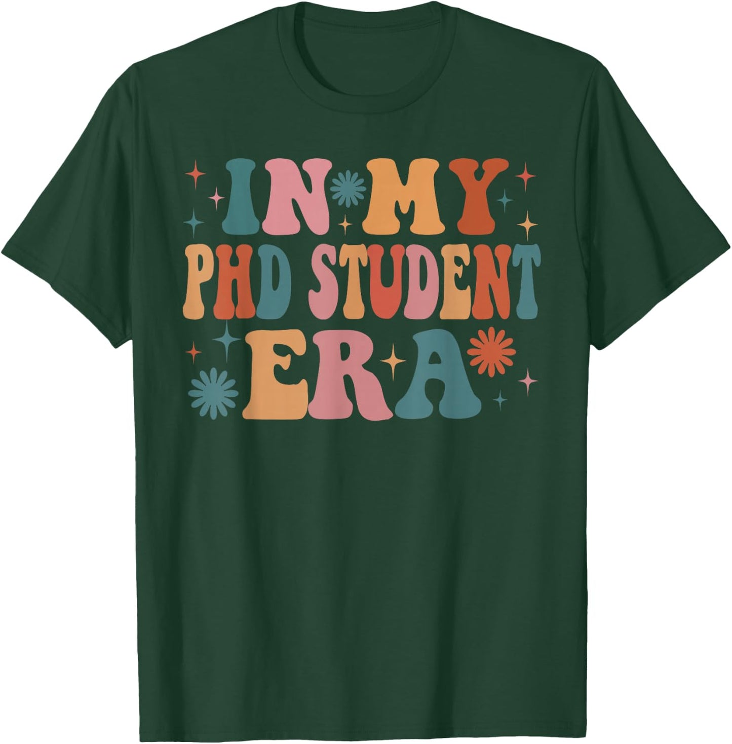 In My PHD Student Era Funny Women Christmas Presents T-Shirt - T-Shirt | Forest