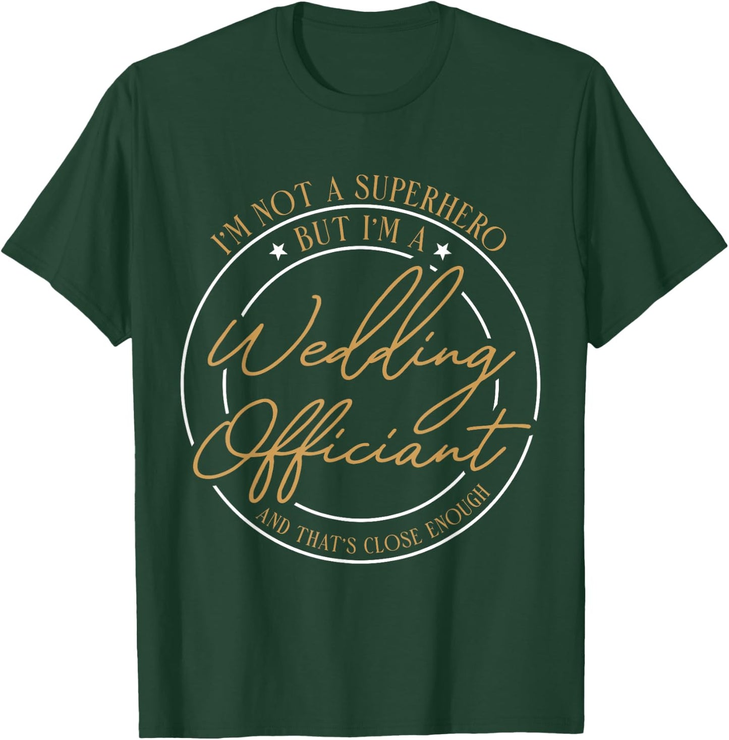 Wedding Officiant Hero Internet Ordained Minister Gift T-Shirt - T-Shirt | Forest