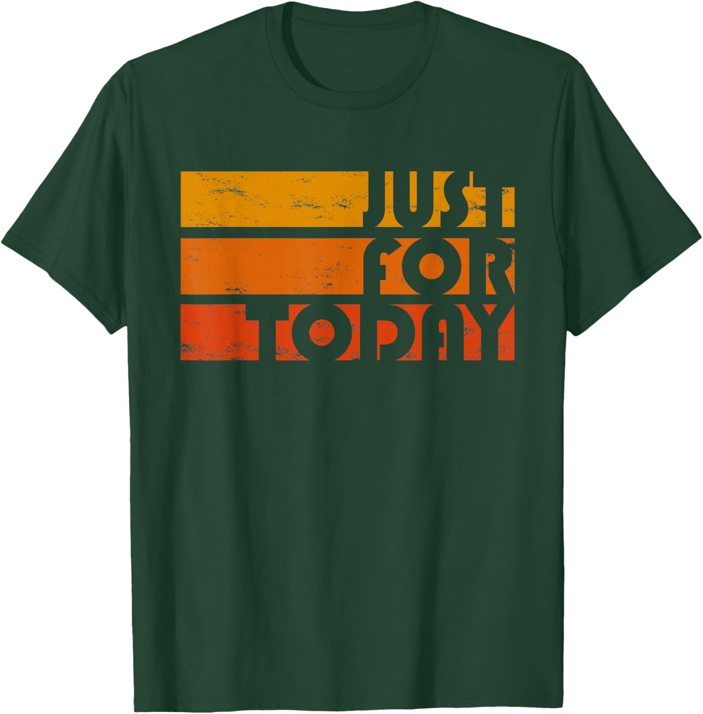 Just For Today Narcotics AA NA Clean and Sober Anniversary T-Shirt - T-Shirt | Forest