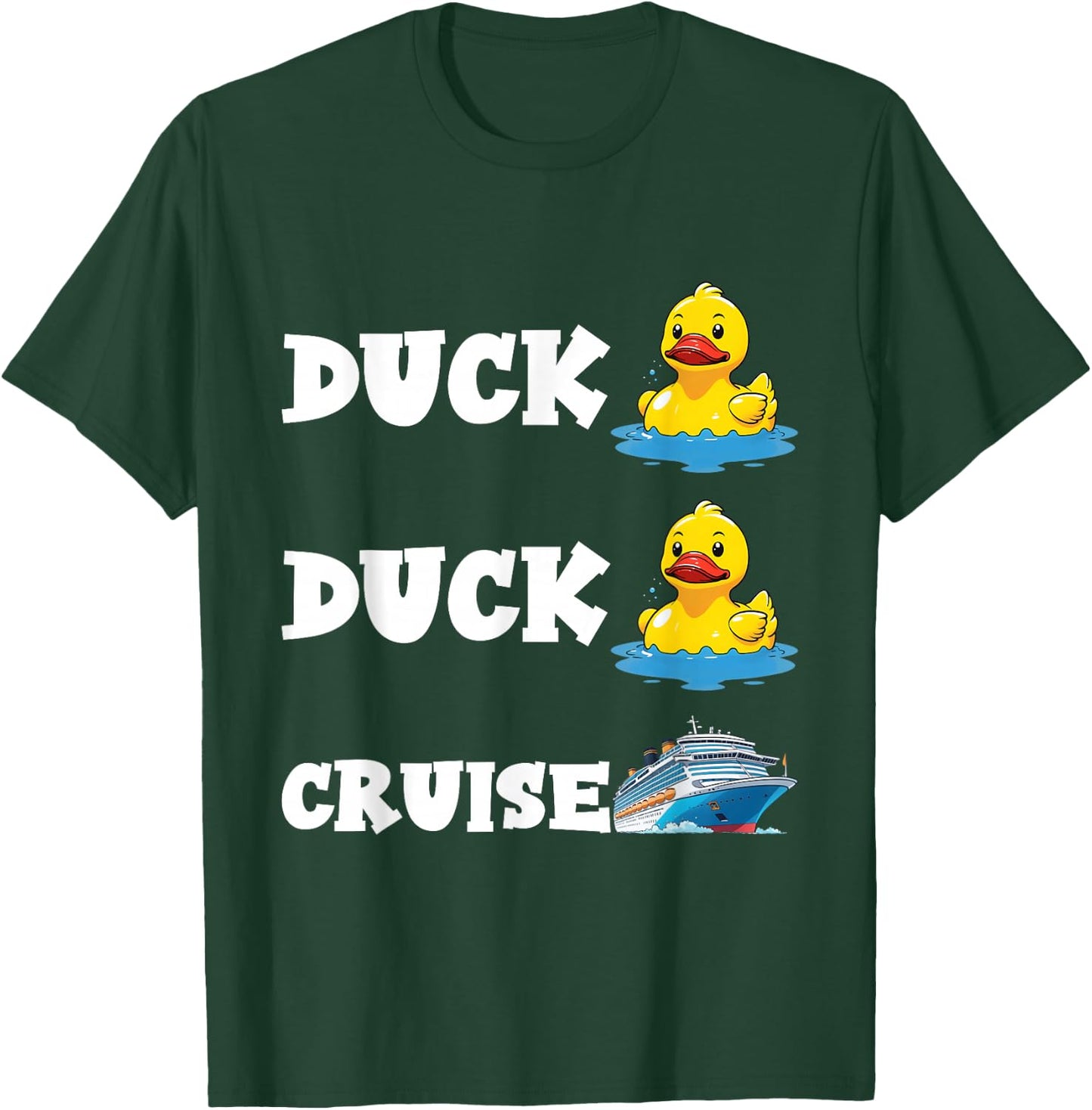 Duck Duck Cruise Funny Cruising Rubber Duck Lovers Men Women T-Shirt - T-Shirt | Forest