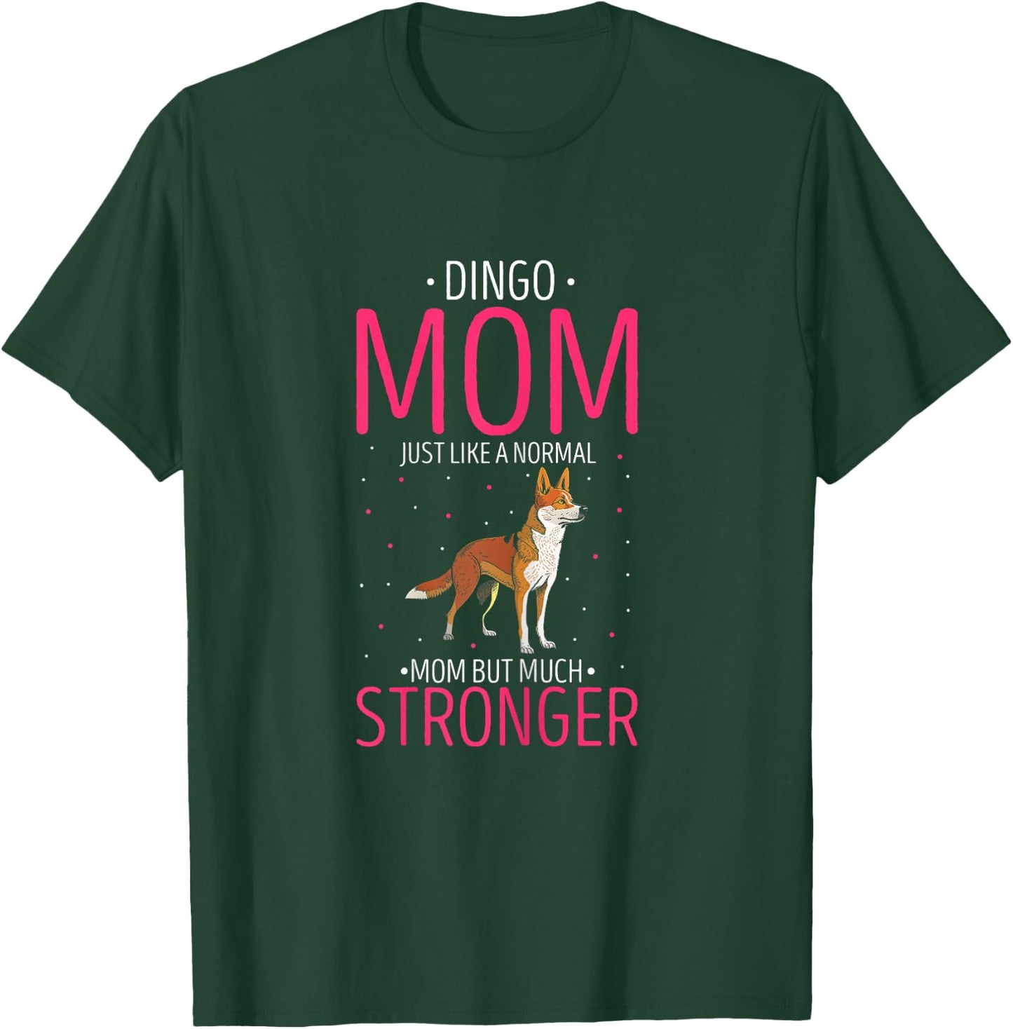 Dingo Stronger Mom Australian Wild Dog Dingo Lover T-Shirt - T-Shirt | Forest