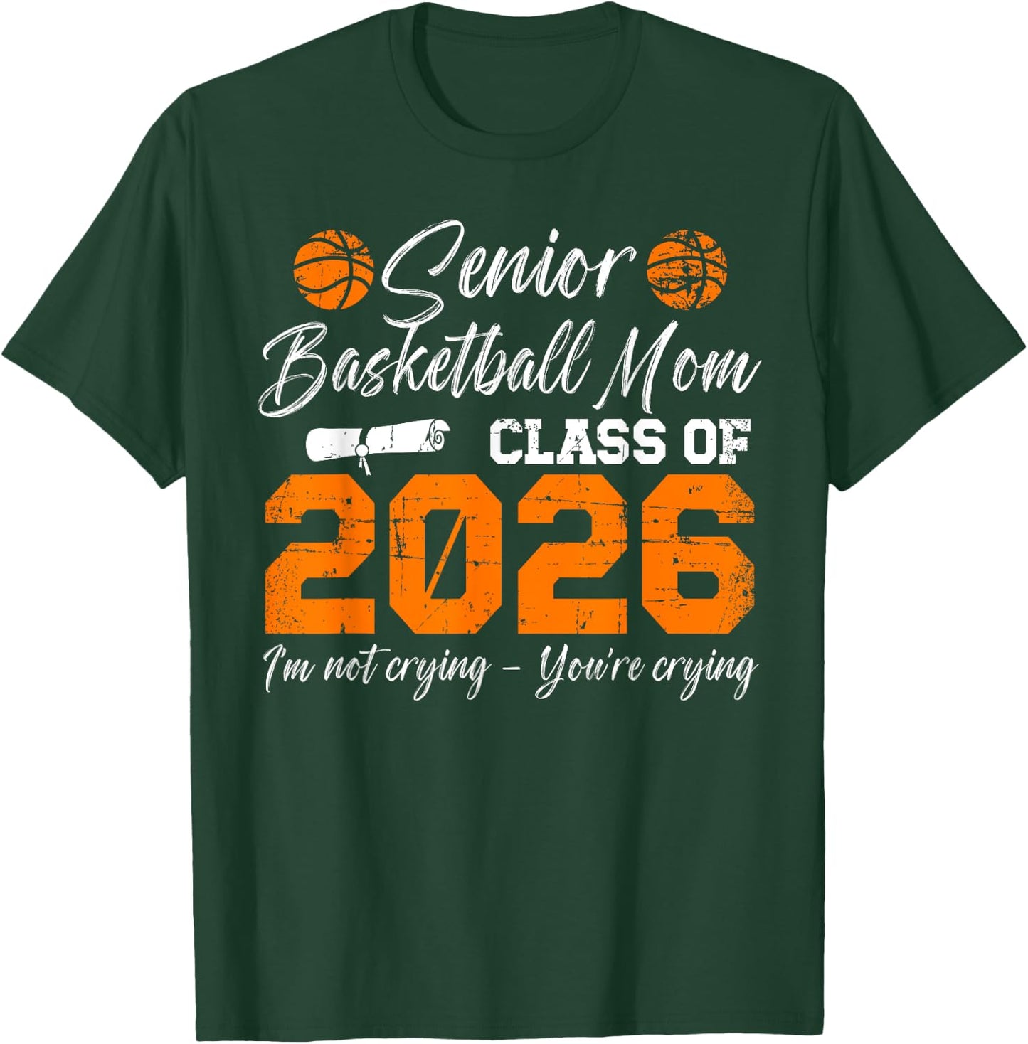 Basketball Senior Mom Class Of 2026 Basketball Senior Mama T-Shirt - T-Shirt | Forest