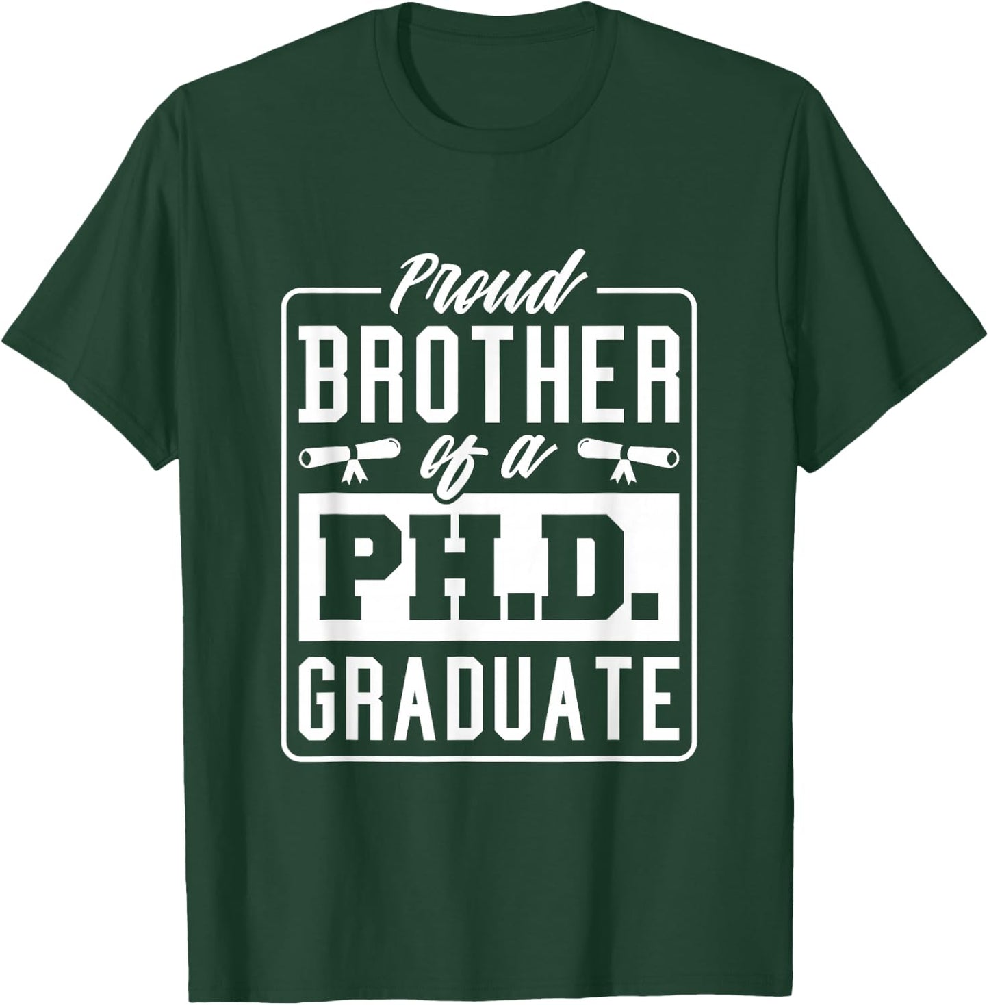 Proud Brother Of A Phd Graduate, Doctoral Graduate T-Shirt - T-Shirt | Forest