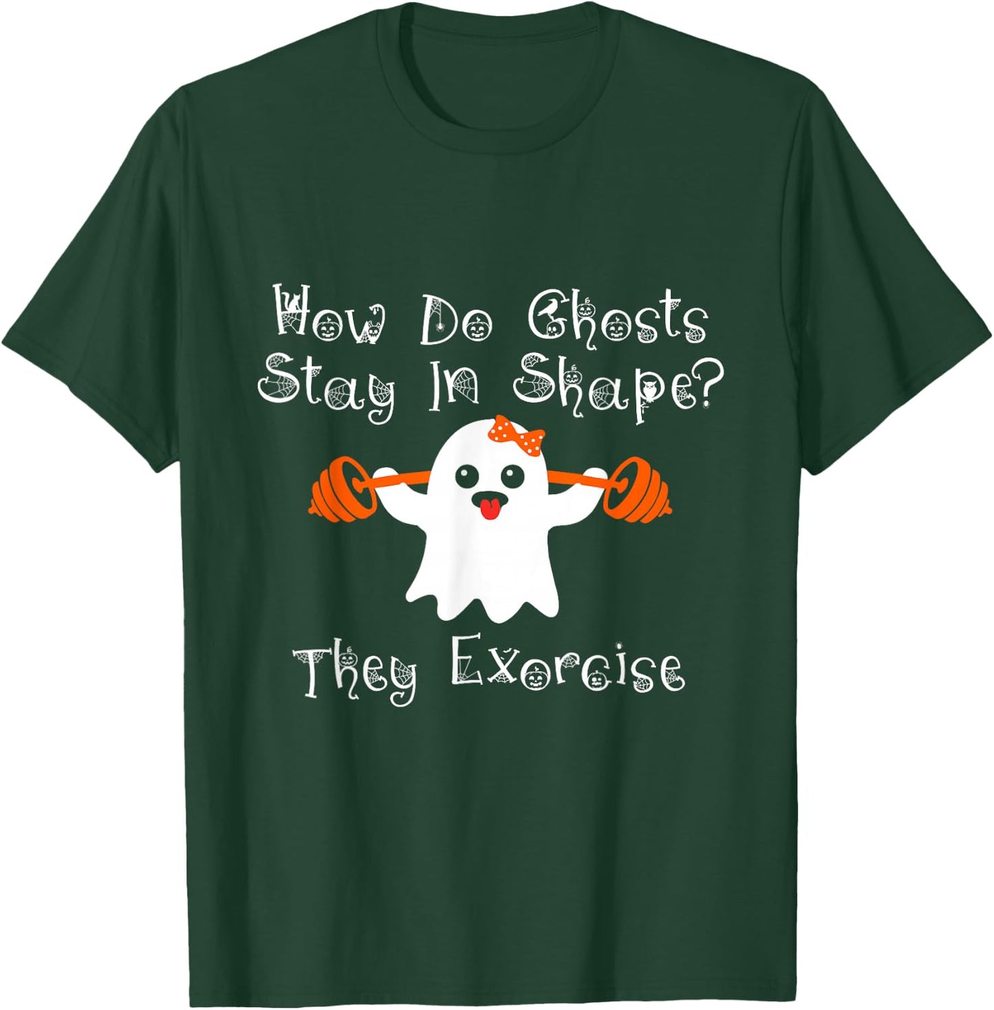 Funny Ghost Exorcise Joke Gym Workout Lifting Cute Ghost T-Shirt - T-Shirt | Forest