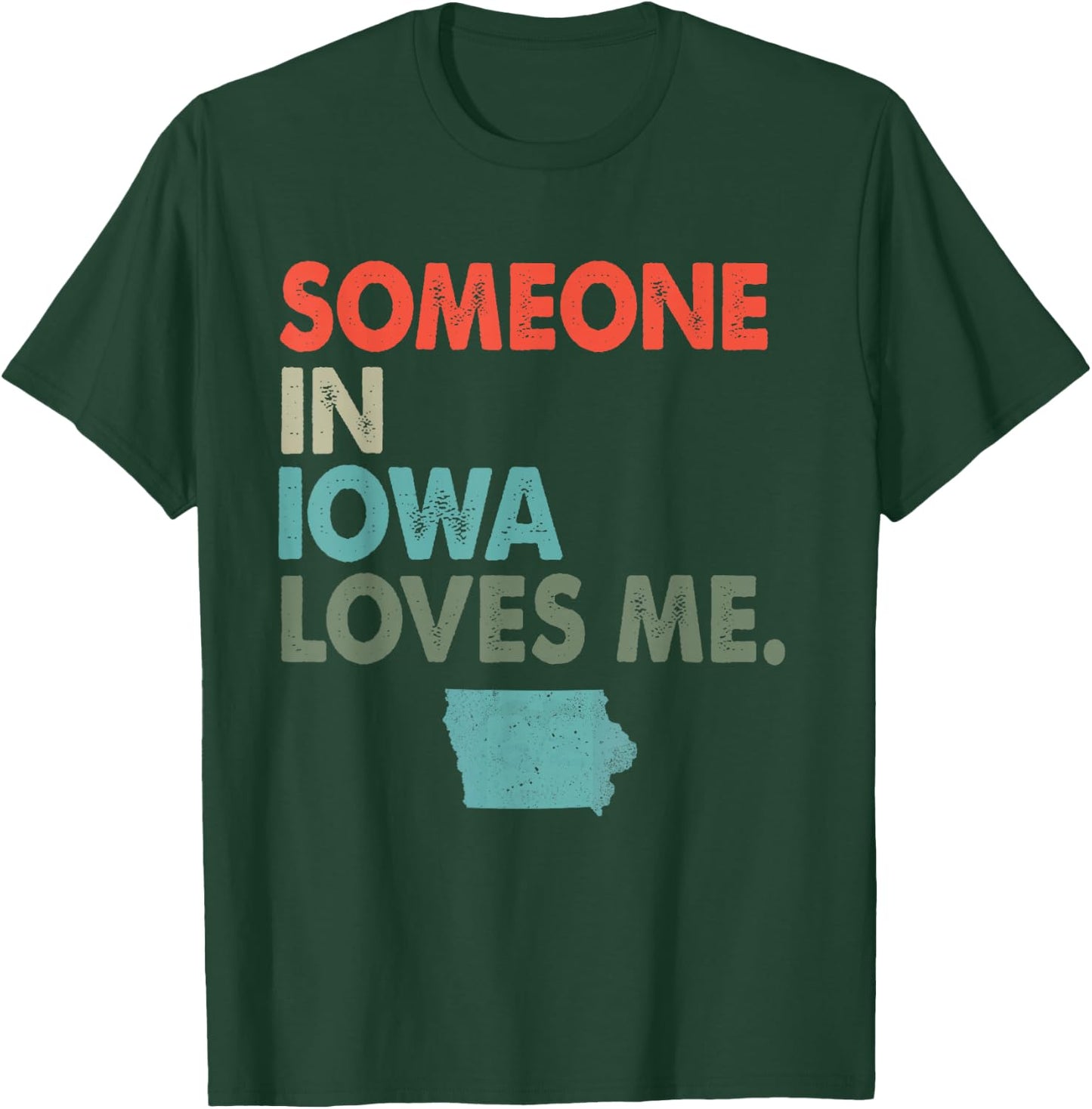 Someone In Iowa Loves Me Retro Style US State T-Shirt - T-Shirt | Forest