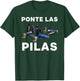 Ponte Las Pilas Funny Spanish Espanol Chistosa Mexico Chiste T-Shirt - T-Shirt | Forest
