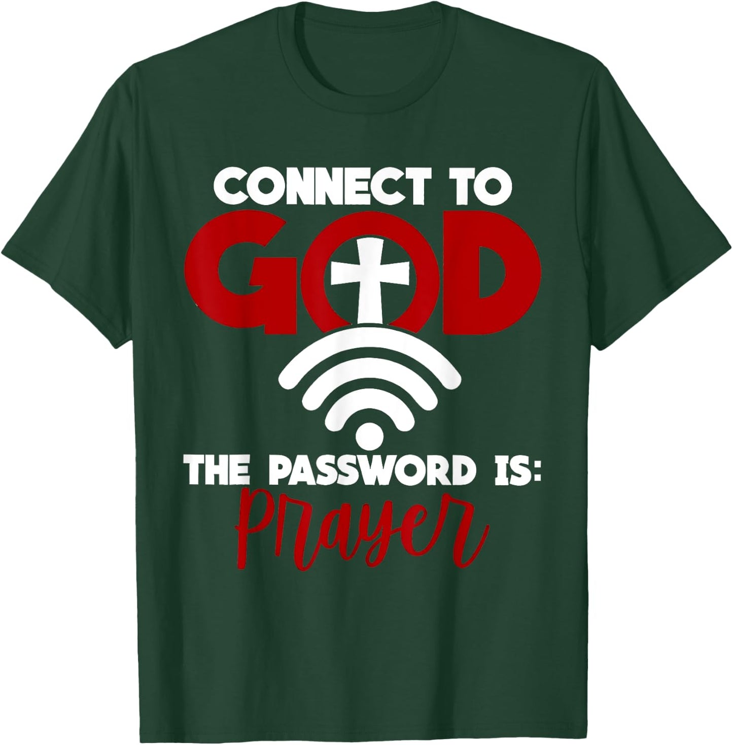 Connect To God Password Prayer Jesus Christian Saying Bible T-Shirt - T-Shirt | Forest