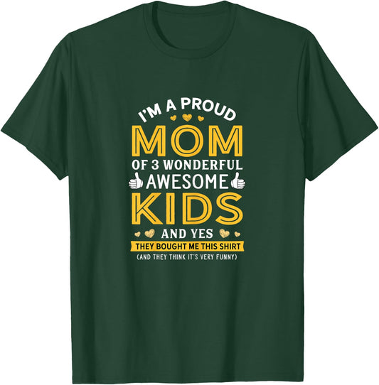 Proud Mom of 3 wonderful awesome Kids Mom Gift T-Shirt - T-Shirt | Forest