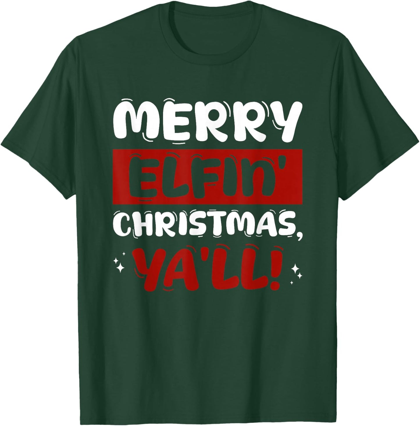 Merry Elfin' Christmas, Ya'll! Costume for Festive Season T-Shirt - T-Shirt | Forest