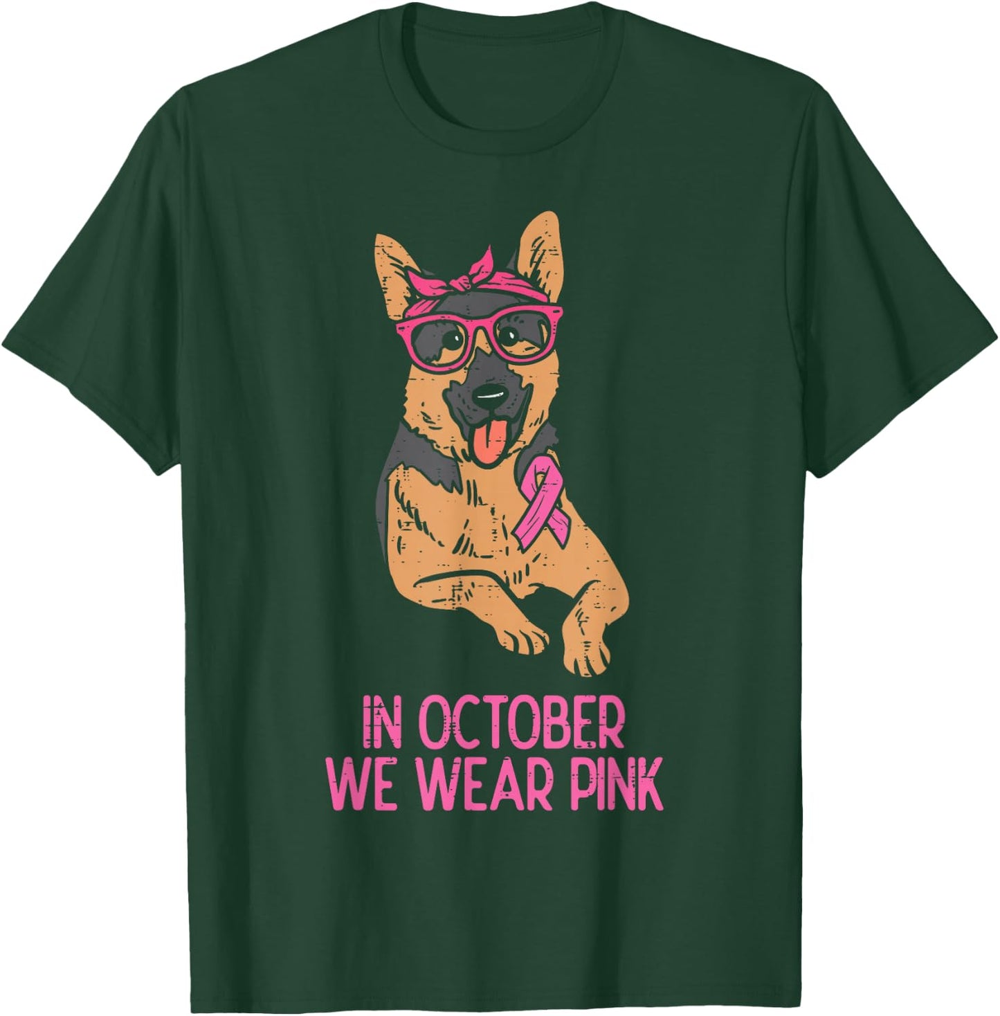 October We Wear Pink German Shepherd Breast Cancer Awareness T-Shirt - T-Shirt | Forest