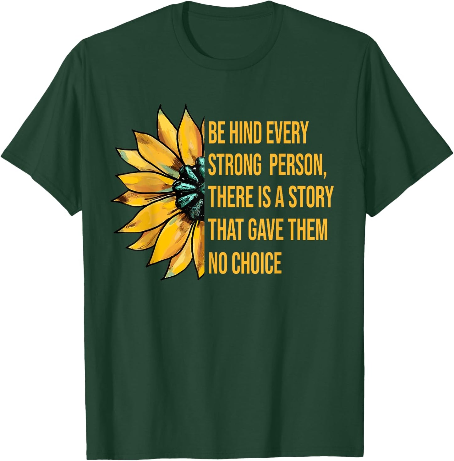 Behind Every Strong Person There Is A Story That Gave Them T-Shirt - T-Shirt | Forest