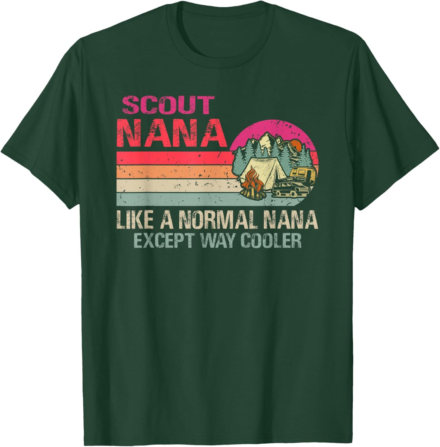 Scout Nana Like A Normal Nana Except Way Cooler T-Shirt - T-Shirt | Forest