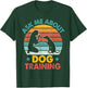 Dog Trainer Dog Agility Dog Owner Asks Me About Dog Training T-Shirt - T-Shirt | Forest