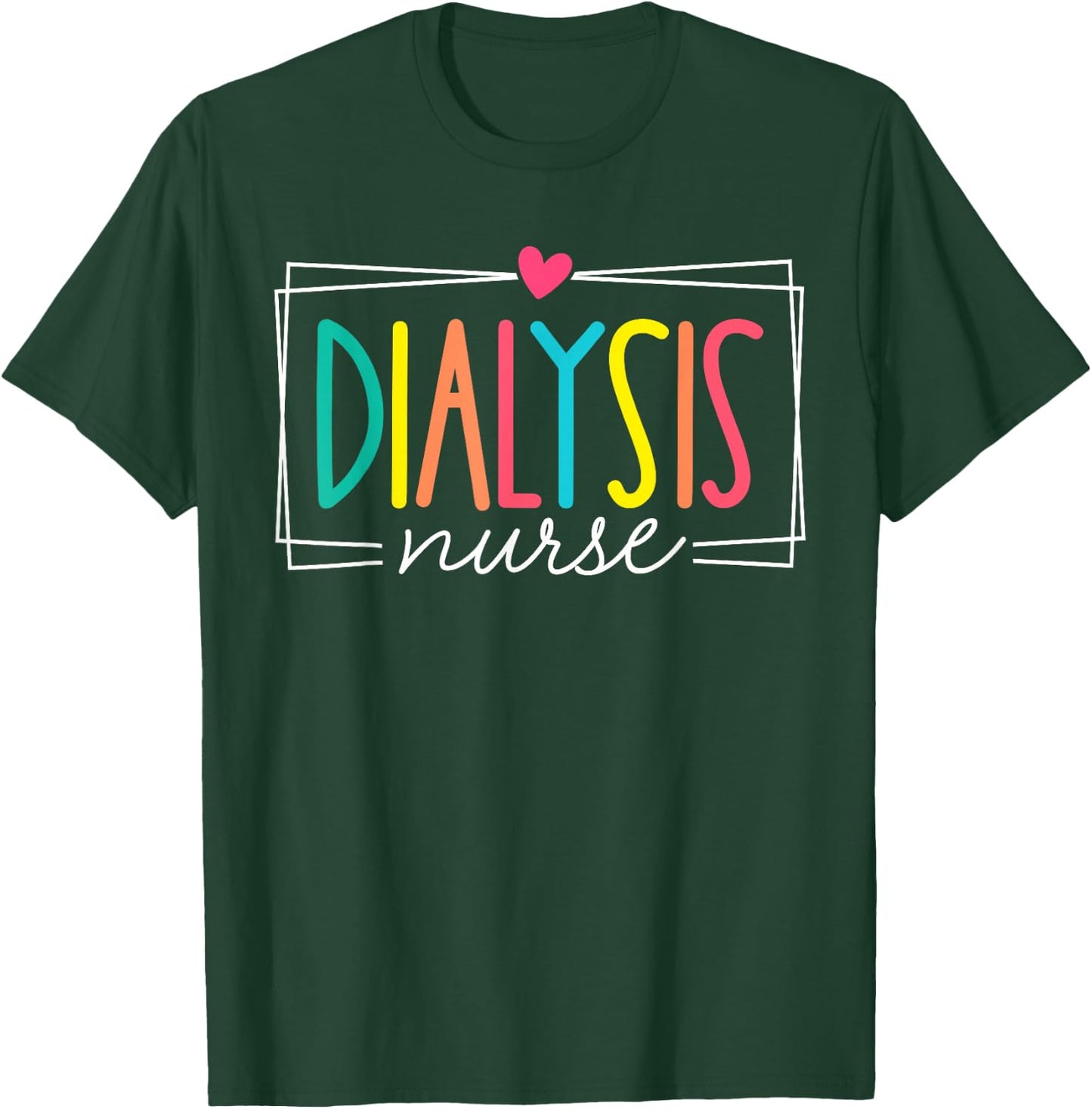 Dialysis Nurses Kidney Disease Nursing RN Women Funny T-Shirt - T-Shirt | Forest