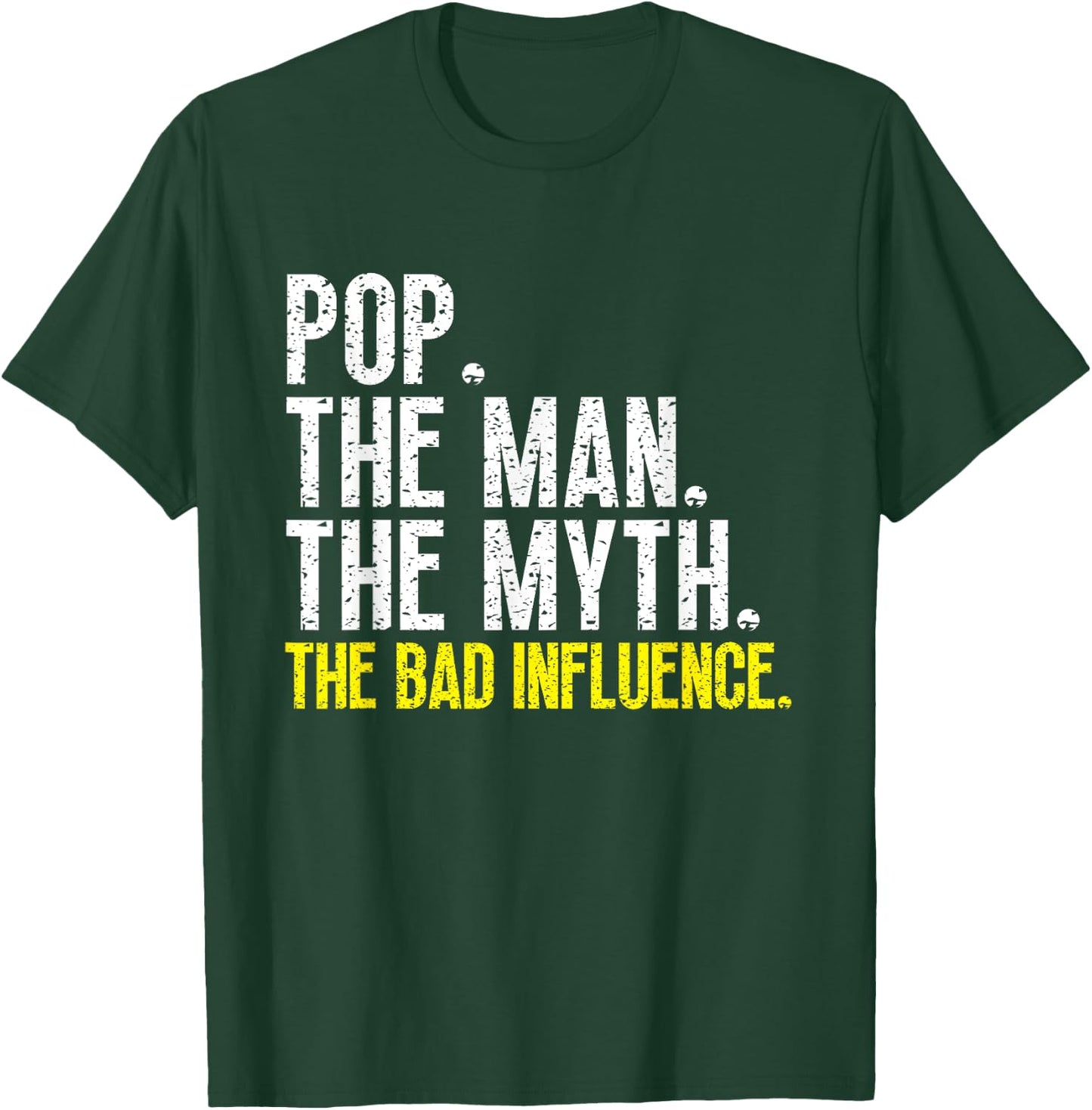 Funny Cool Pop The Man The Myth The Bad Influence T-Shirt - T-Shirt | Forest
