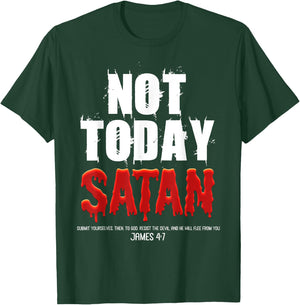 Not Today Satan Christian James 4:7 Jesus Believer Follower T-Shirt - T-Shirt | Forest