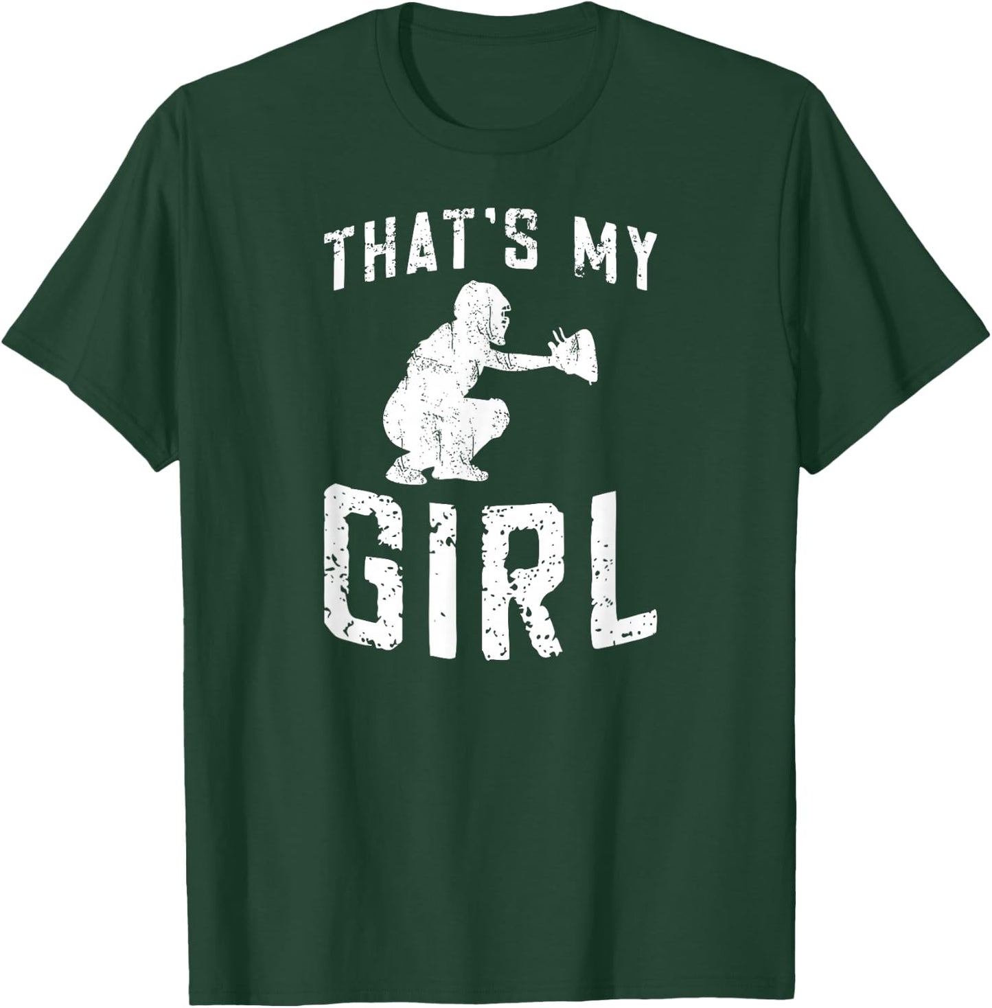 That's My Girl Softball Catcher Dad Of A Softball Catcher T-Shirt - T-Shirt | Forest