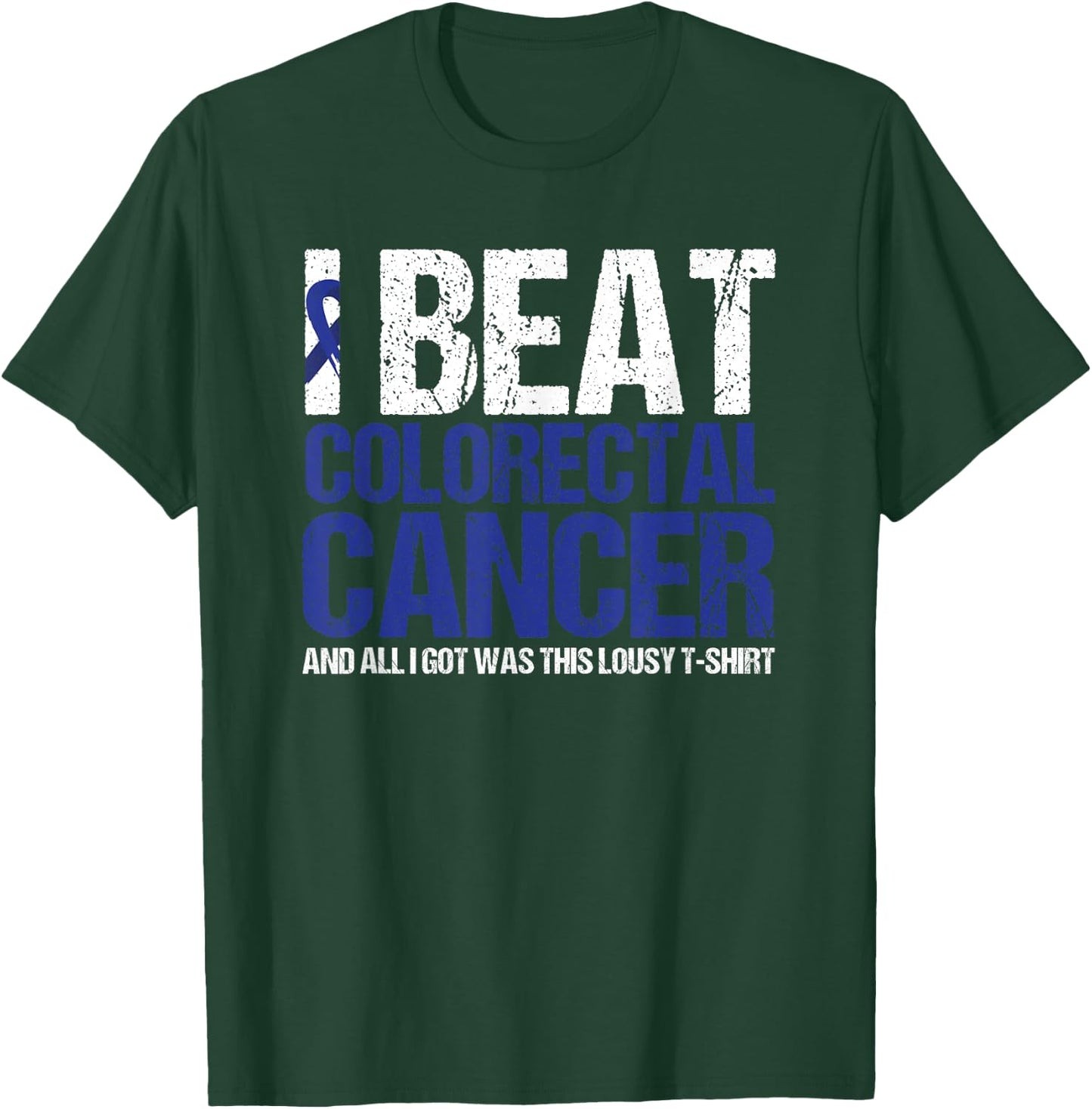 Colorectal Cancer Survivor Gifts I Beat Colon Cancer Blue T-Shirt - T-Shirt | Forest