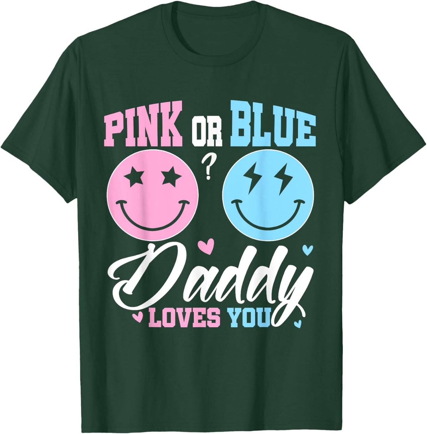 Pink or Blue Daddy Loves You Matching Gender Reveal Dad T-Shirt - T-Shirt | Forest