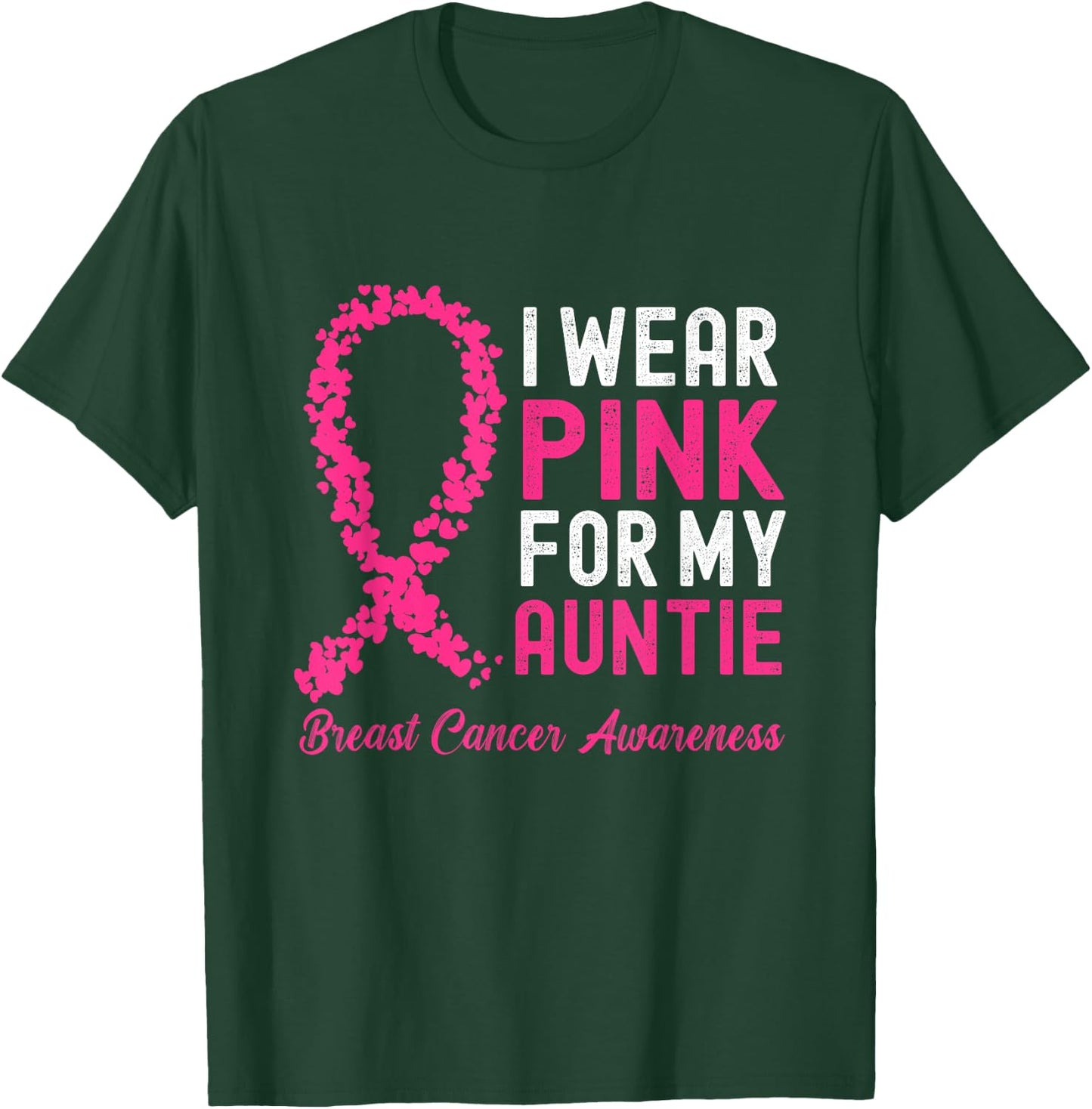 I Wear Pink for My Auntie Breast Cancer Awareness Support T-Shirt - T-Shirt | Forest