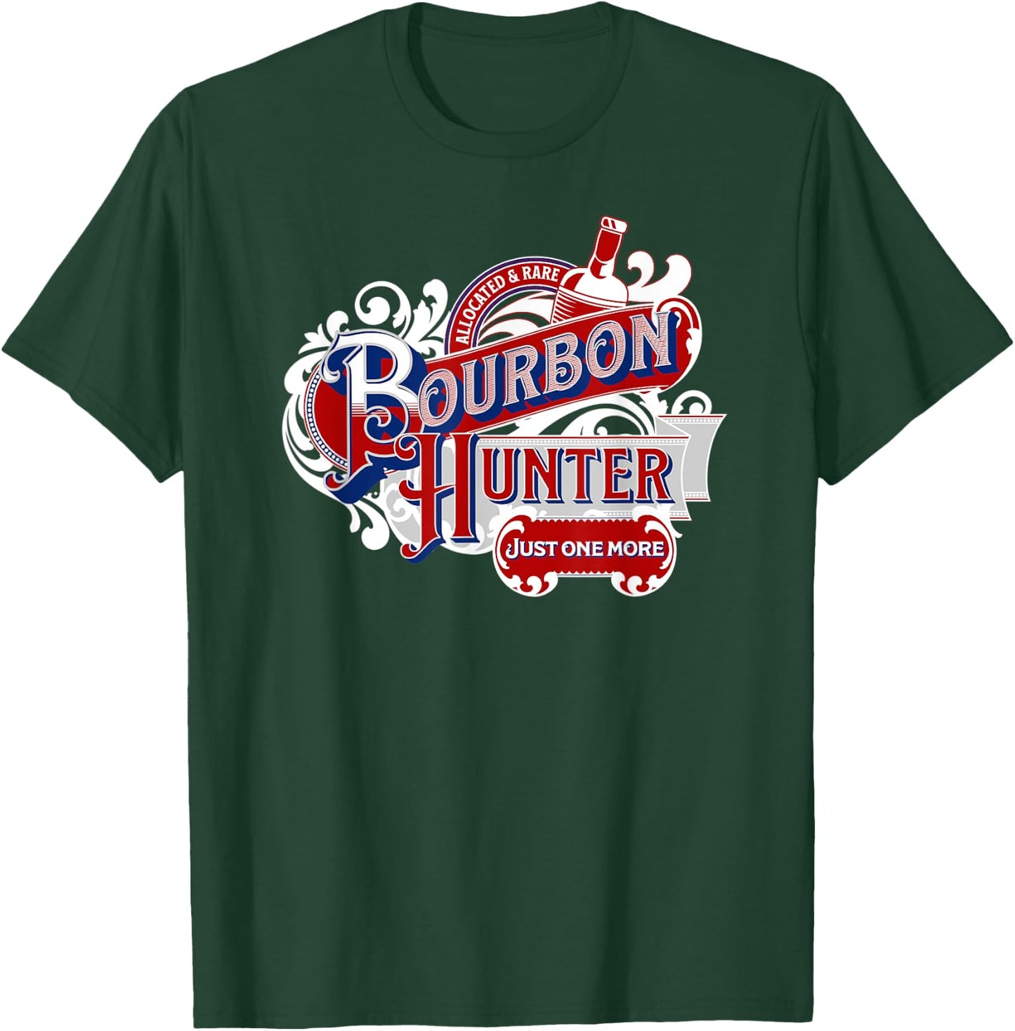 Bourbon Hunter for Patriotic Allocated Rare Whiskey Fan Dad Women Men T-Shirt - T-Shirt | Forest