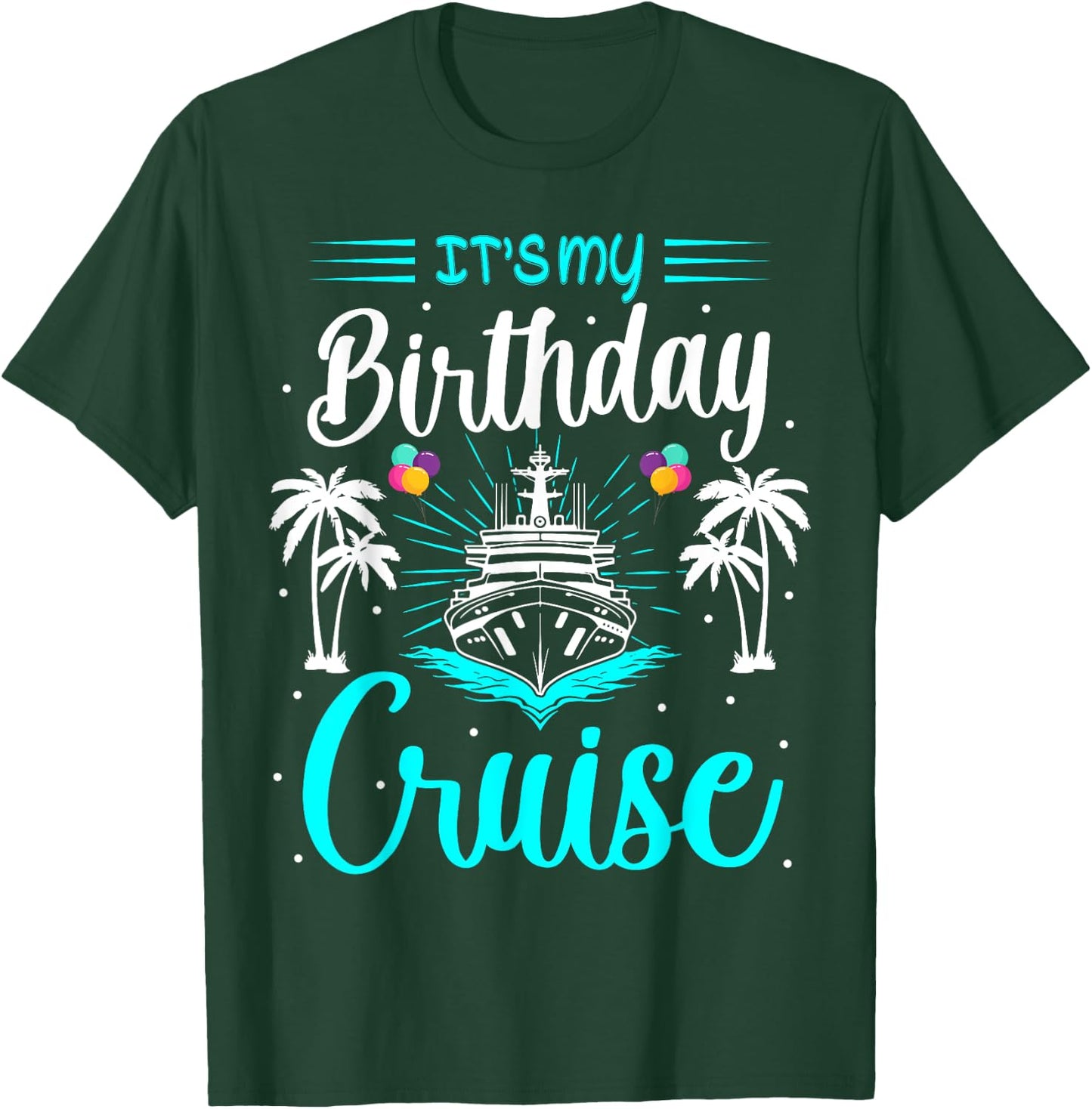 It's My Birthday Cruise Ship Celebration Tropical Design T-Shirt - T-Shirt | Forest