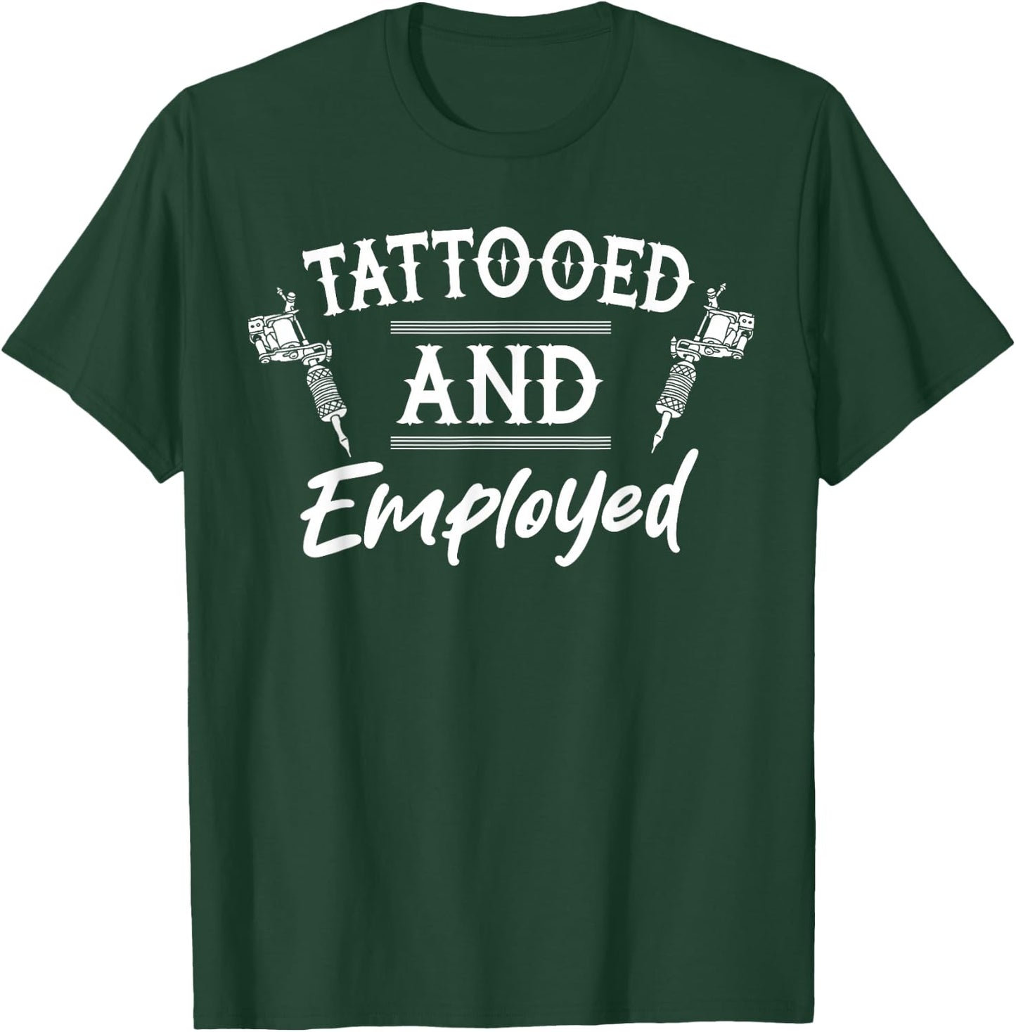 Funny Tattooed & Employed Tattooed Vintage Tattoo Artist T-Shirt - T-Shirt | Forest