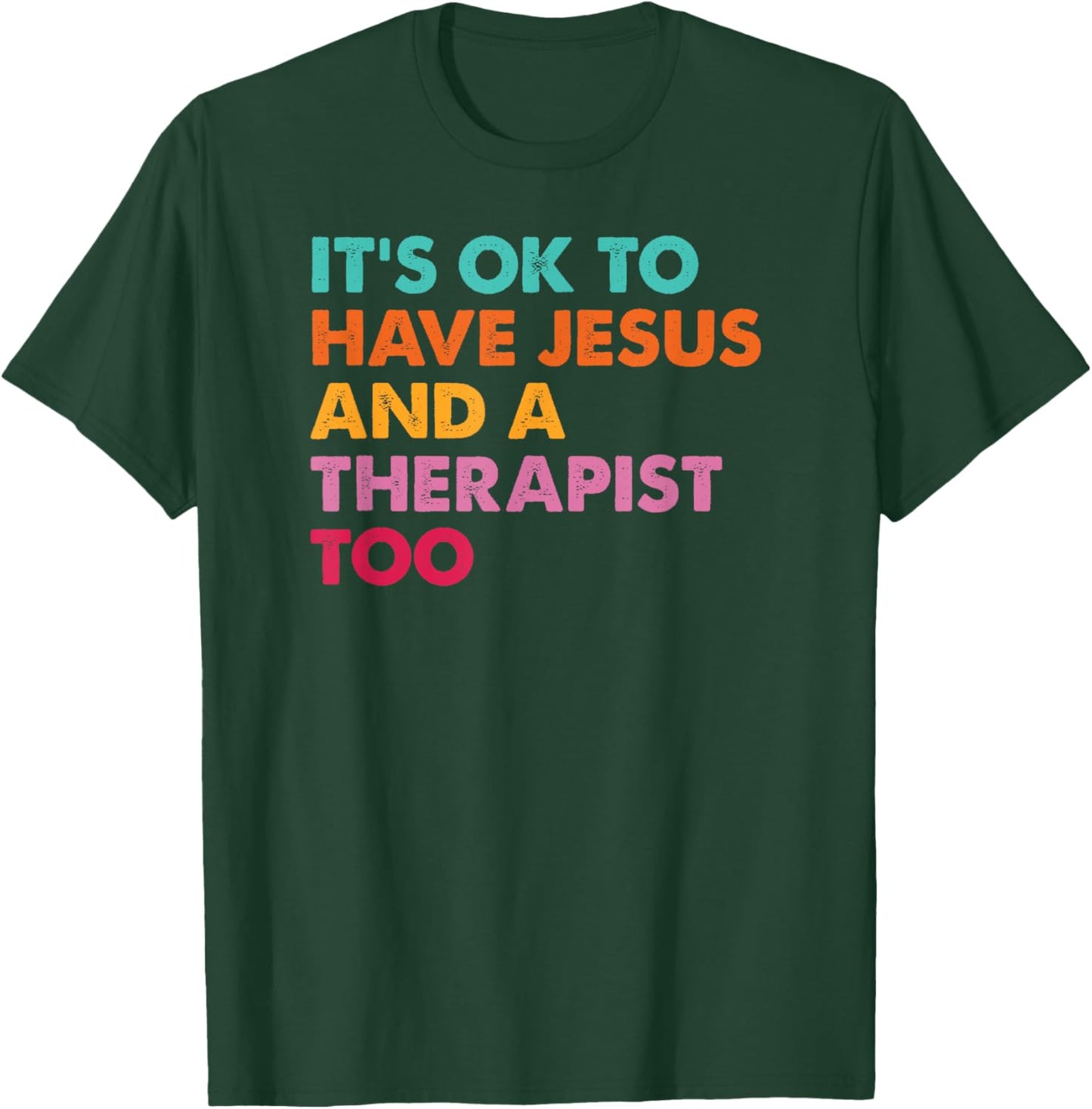 It's Ok To Have Jesus And A Therapist Too Therapy Christians T-Shirt - T-Shirt | Forest