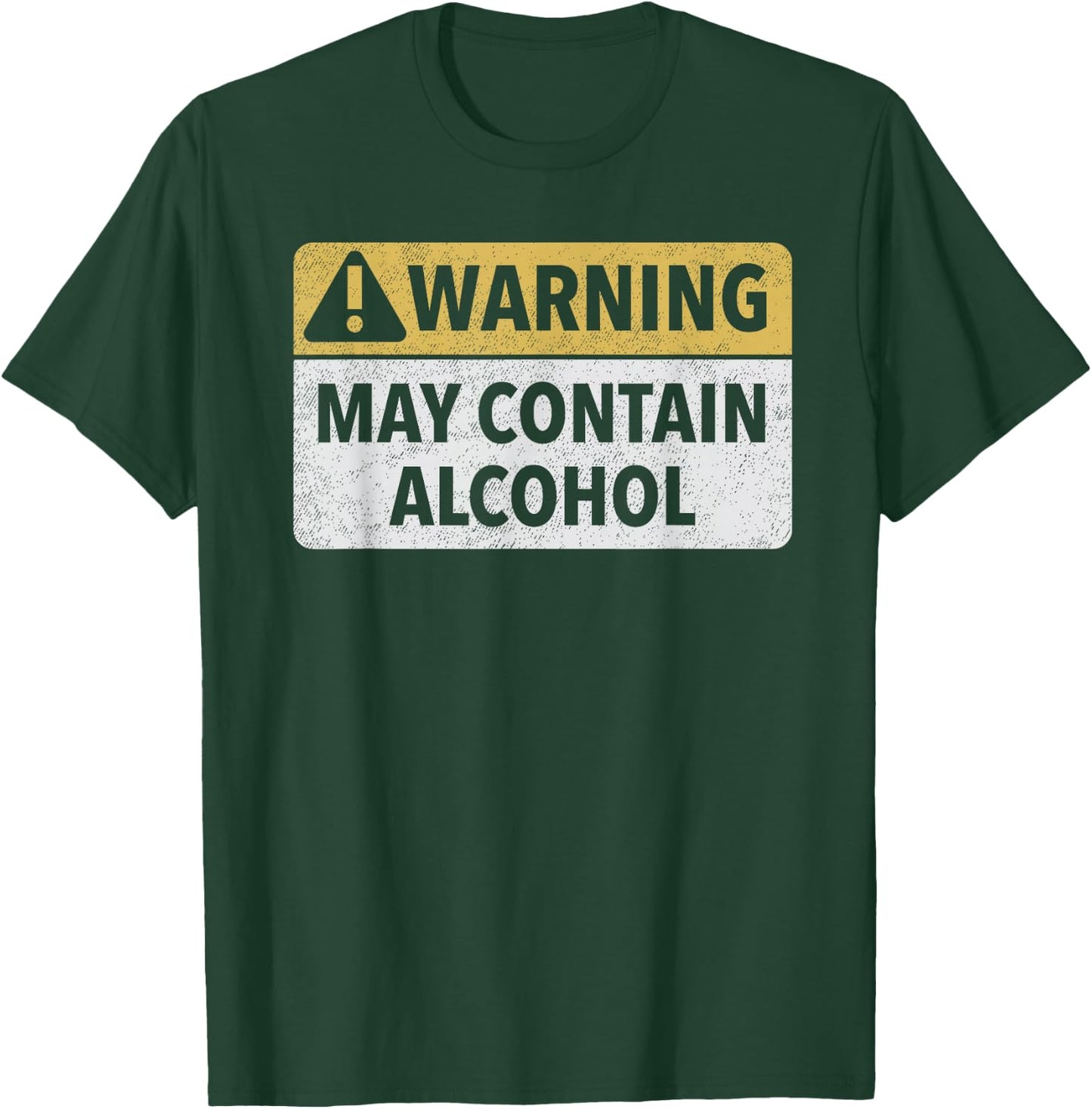 Warning May Contain Alcohol T-Shirt - T-Shirt | Forest