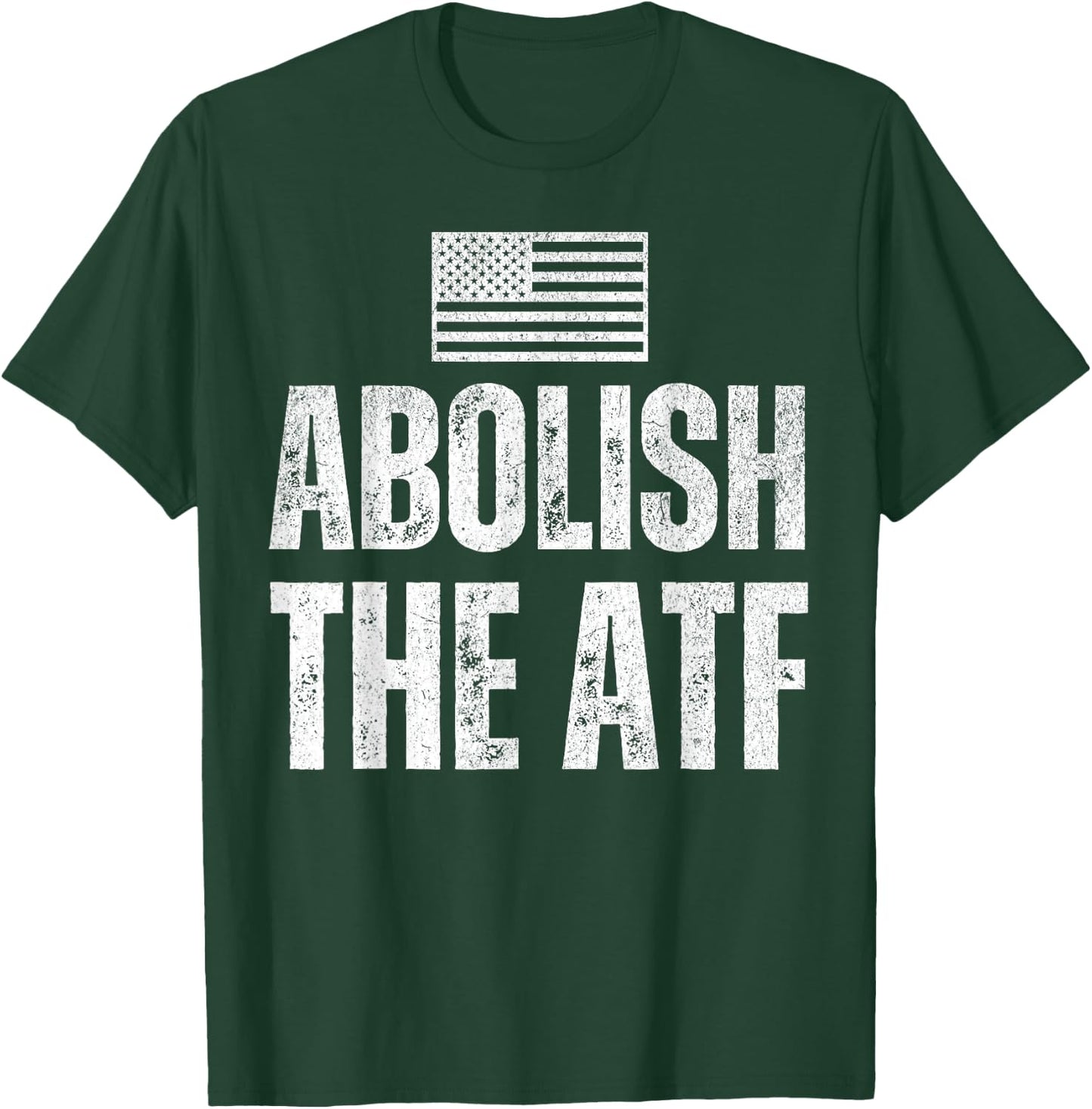 ATF Is USA Unconstitutional with Second Amendment Abolish The ATF the Bureau of Alcohol, Tobacco and Firearms Black -Adults Small Classic Fit Short Sleeve Patriotic Modern T-Shirt - T-Shirt | Forest