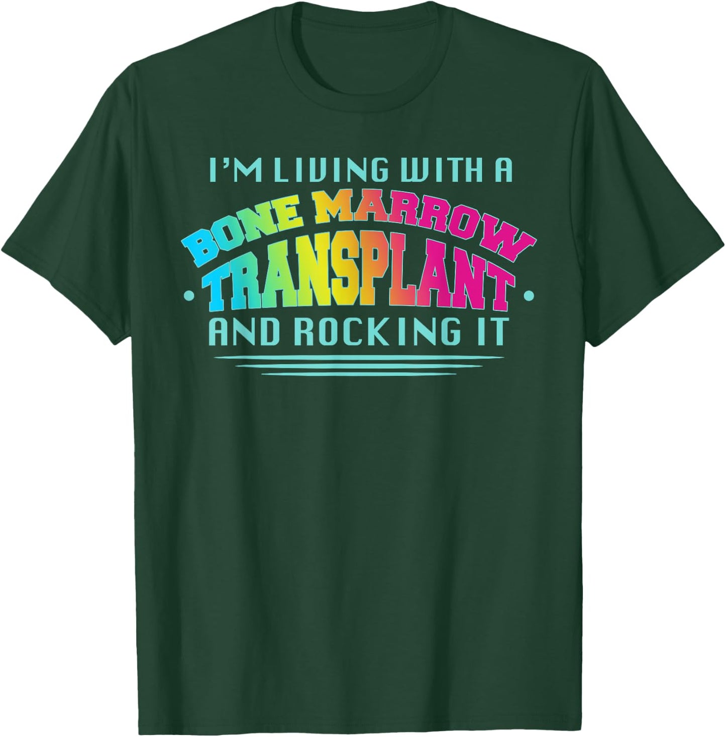 Bone Marrow Transplant Organ Donor Transplantation T-Shirt - T-Shirt | Forest