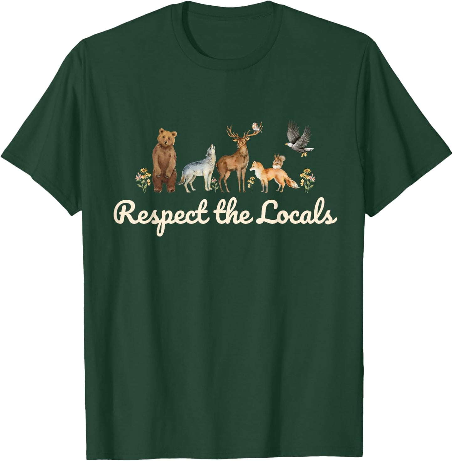Respect the Locals Wildlife Nature, Sustainable Conservation T-Shirt - T-Shirt | Forest