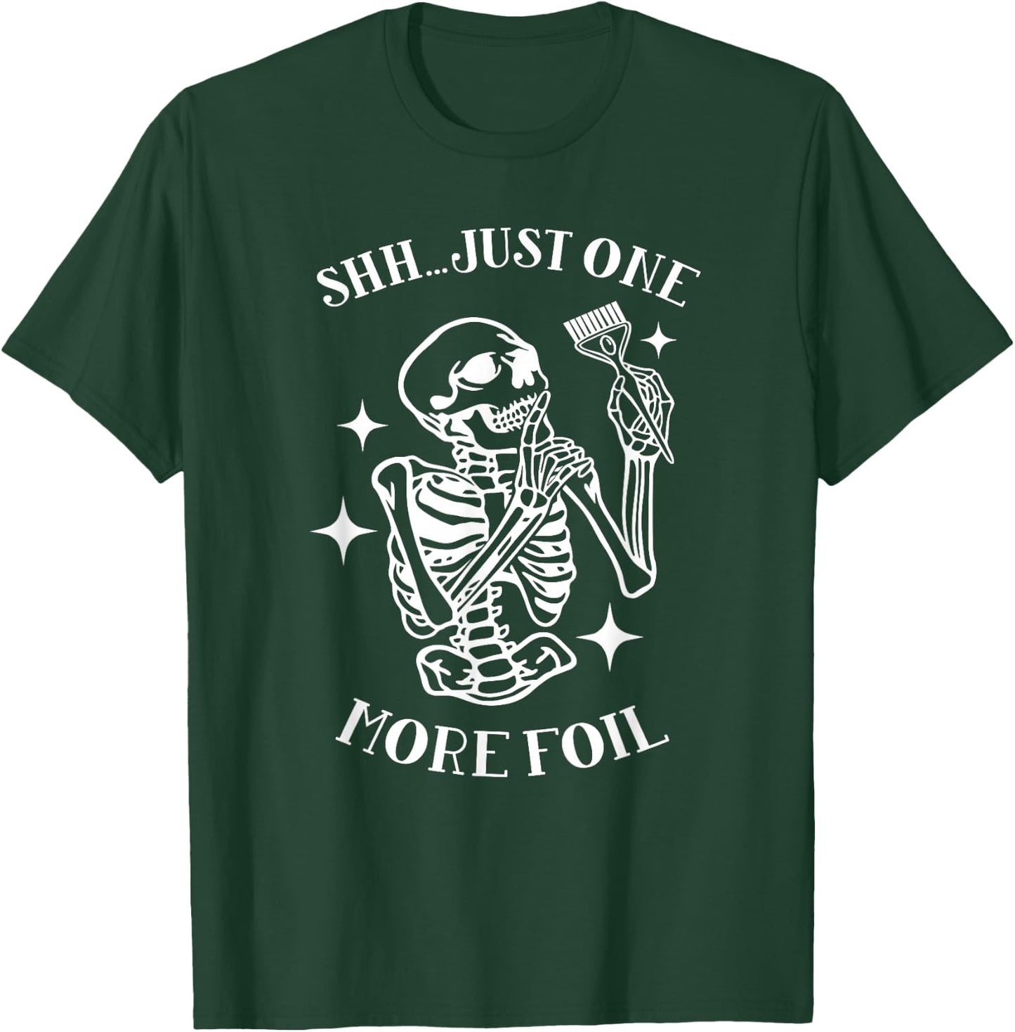 Hair Stylist Just One More Foil Hairdresser Hairstylist T-Shirt - T-Shirt | Forest