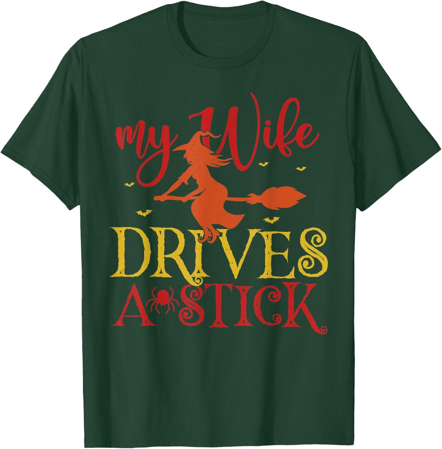My Wife Drives A Stick Witch Broomstick Halloween T-Shirt - T-Shirt | Forest