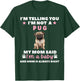 I Am Telling You Im Not a Pug My Mom Said Im a Baby T-Shirt - T-Shirt | Forest