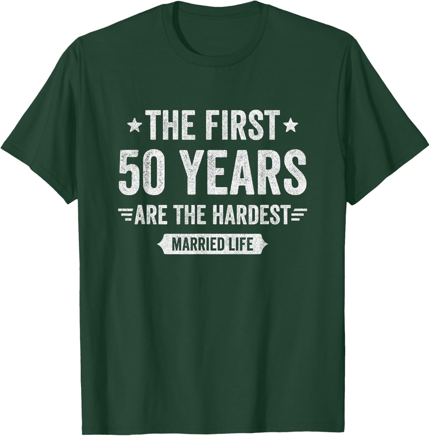 Couples Married 50 Years - Funny 50th Wedding Anniversary T-Shirt - T-Shirt | Forest