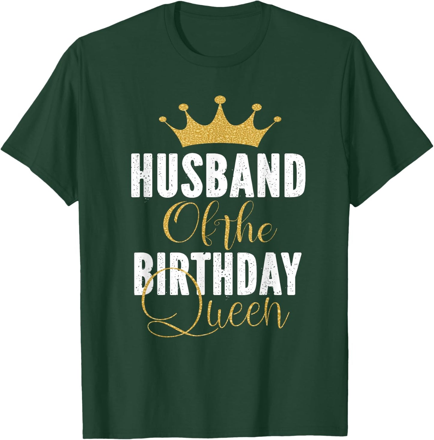 Husband of The Birthday Queen Women Bday Party Gift T-Shirt - T-Shirt | Forest