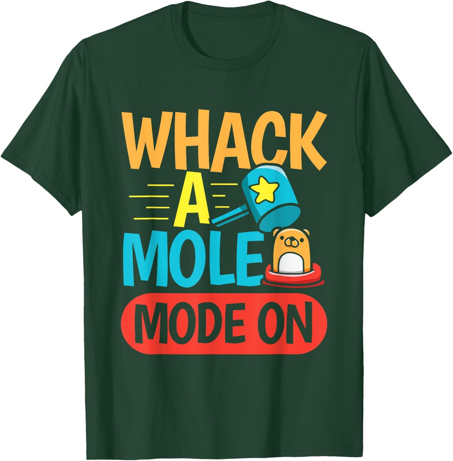 Whack a mole Mode On Design for a Whack a Mole player T-Shirt - T-Shirt | Forest